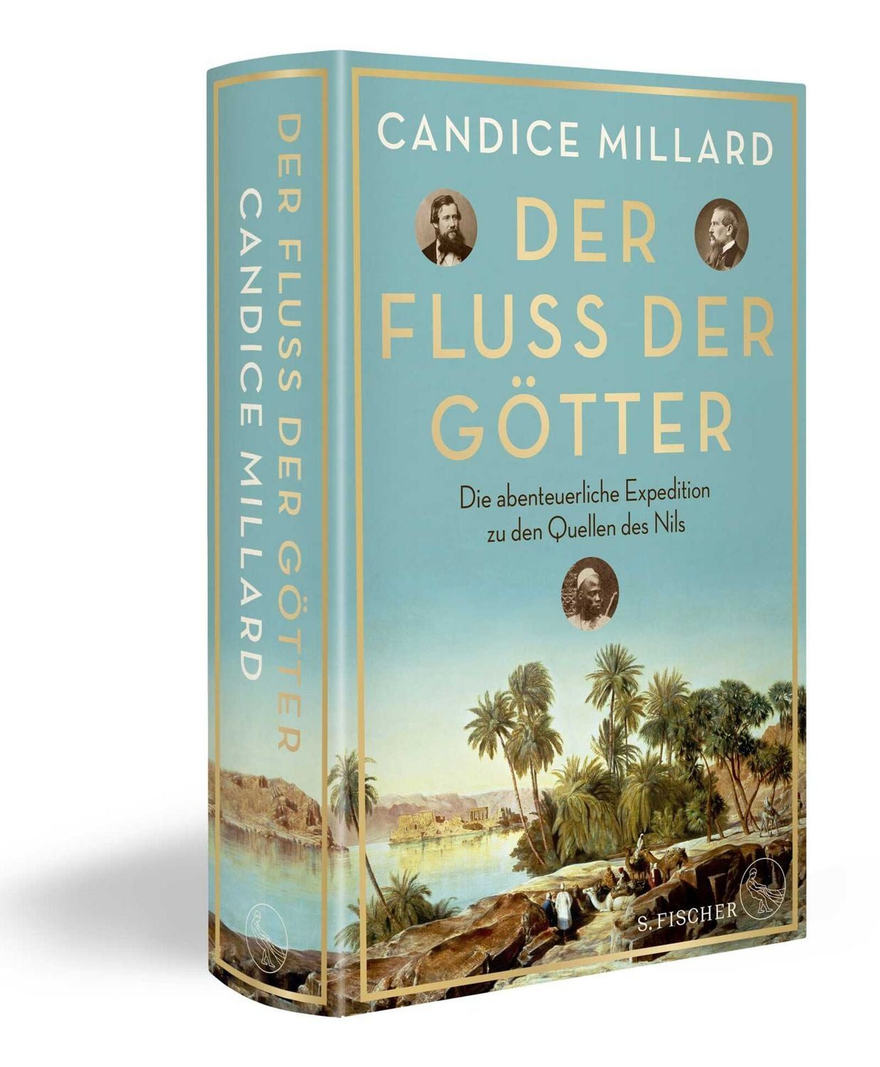 Der Fluss der Götter / Candice Millard, Die abenteuerliche Expedition zu den Quellen des Nils
