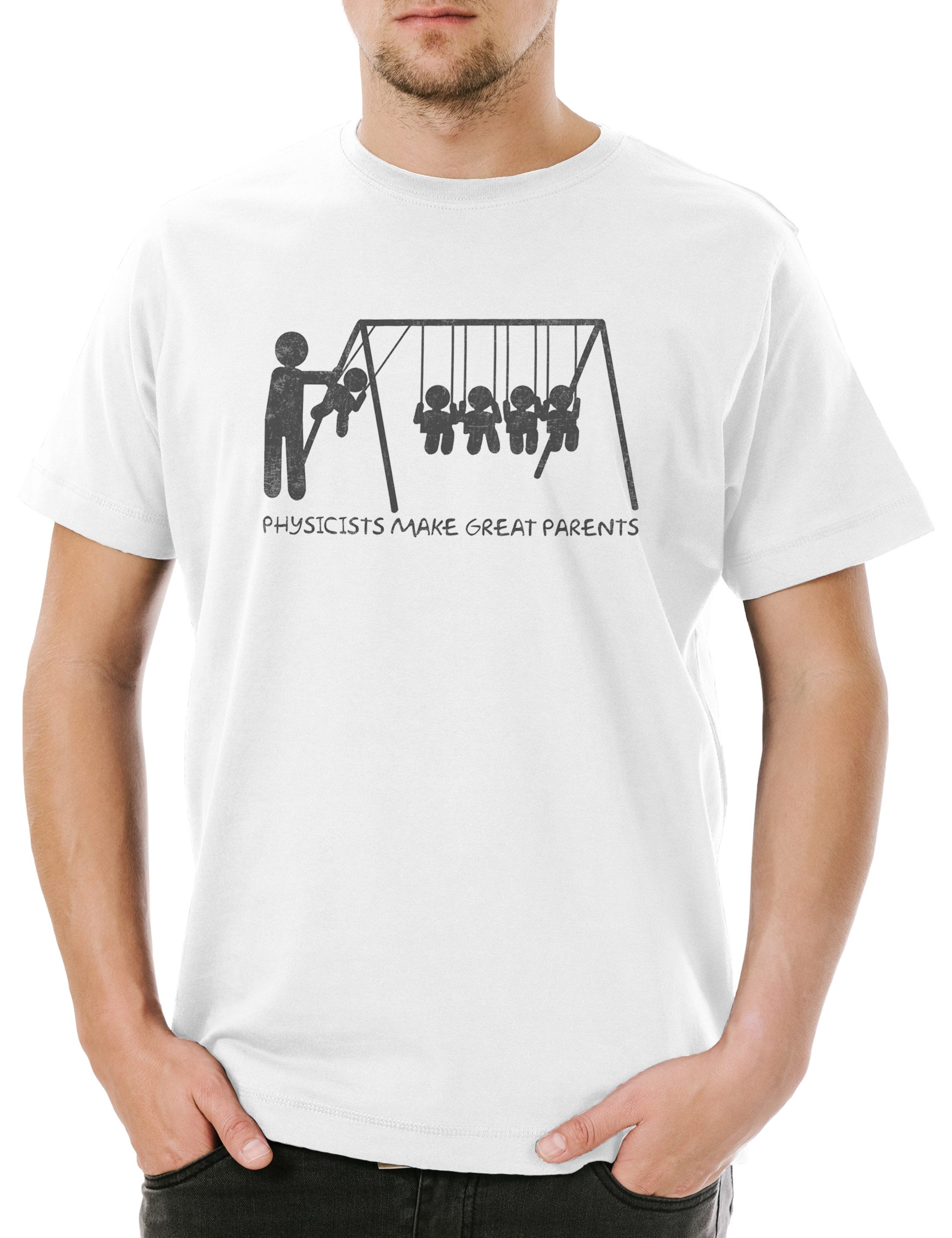 Print-Shirt Physicists Make Great Parents Herren T-Shirt Physics Physiker Physik