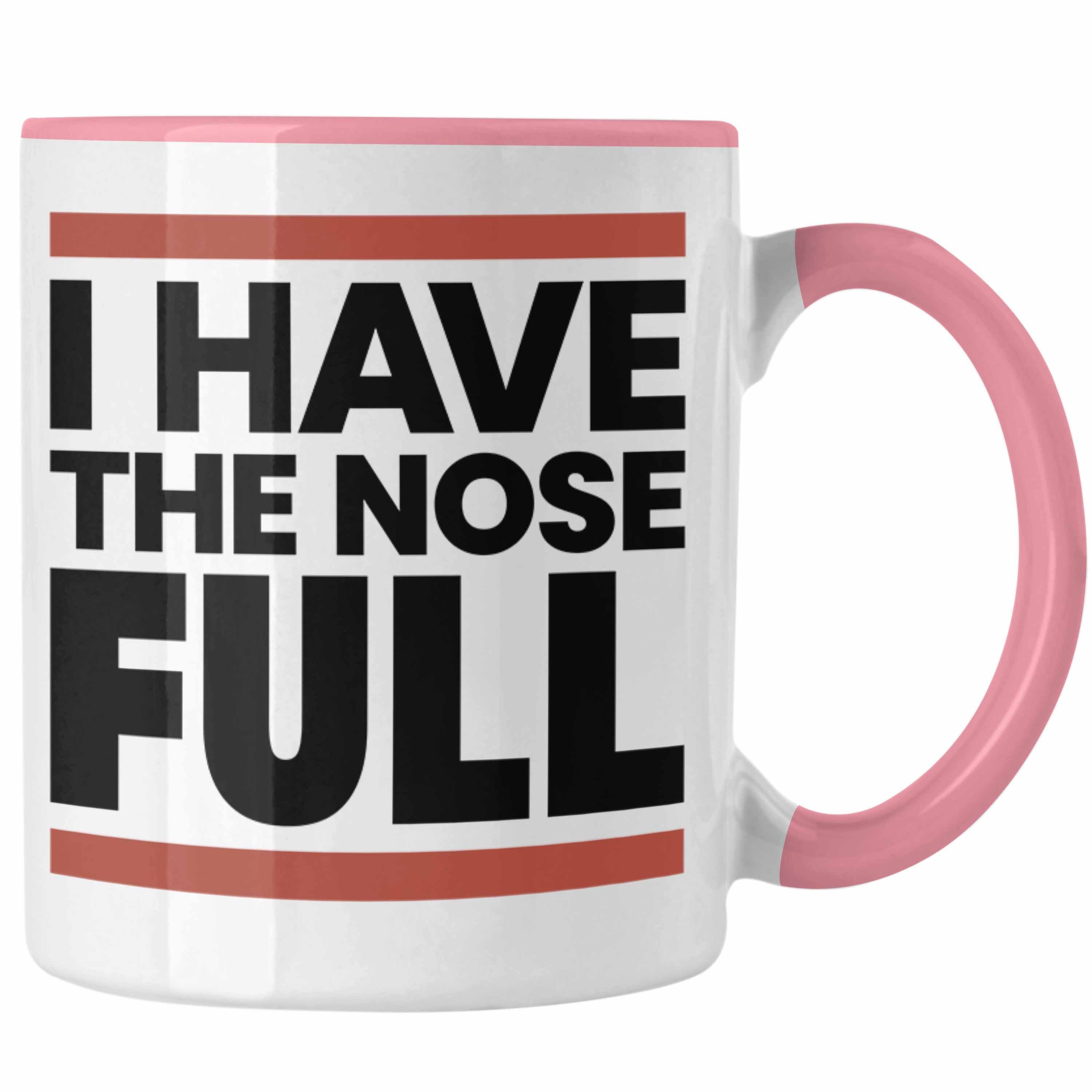 Trendation Tasse I Have The Nose Full Tasse Geschenk Deutsch Englisch Wortwitz Lustige Rosa