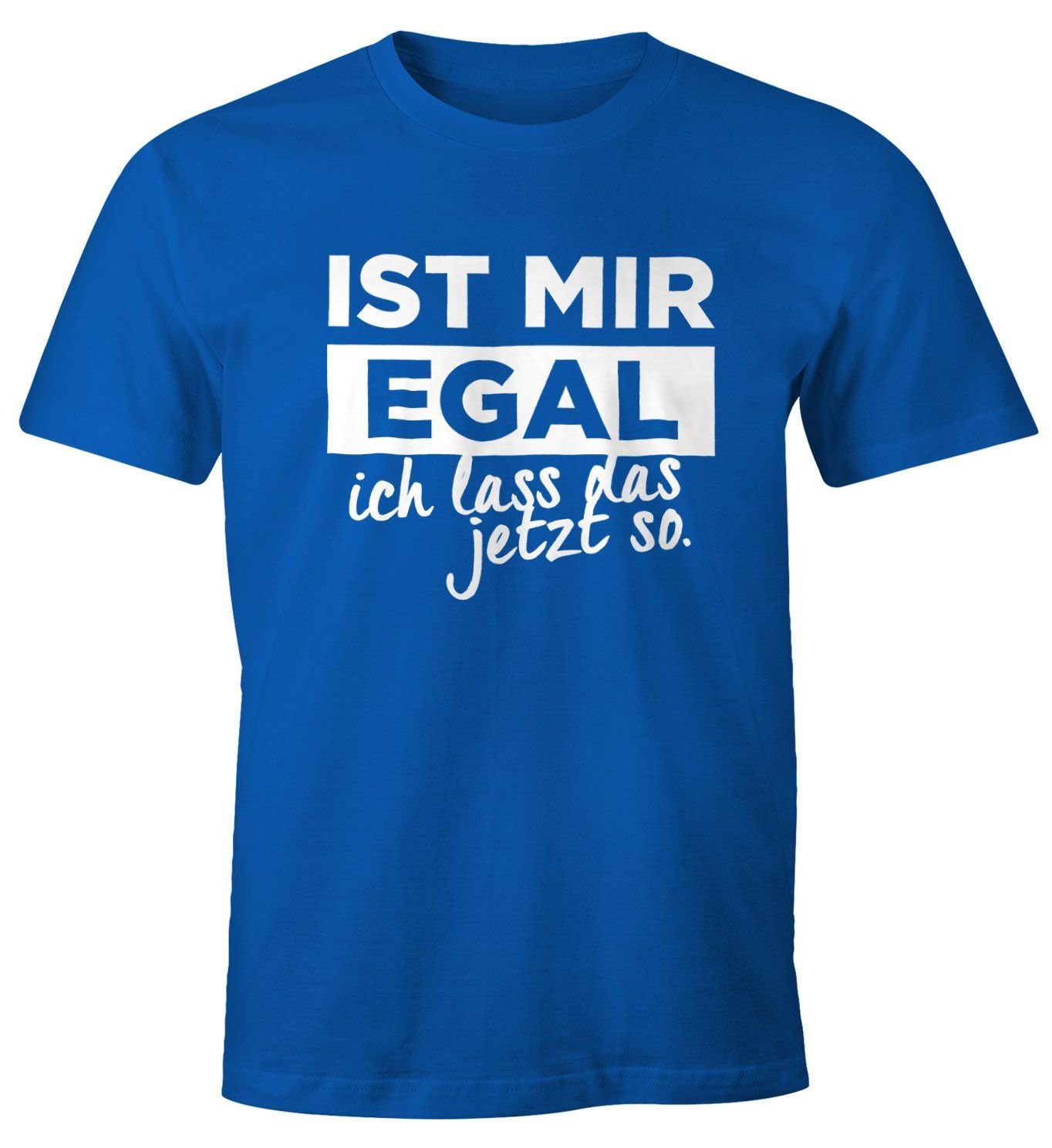 MoonWorks Print-Shirt Herren T-Shirt mit Spruch Ist mir Egal ich lass das jetzt so Fun-Shirt Moonworks® mit Print blau