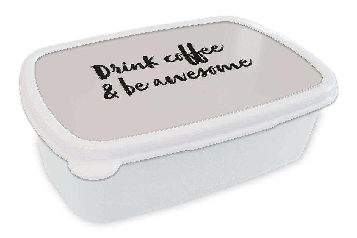 MuchoWow Lunchbox Zitate - Sprichwörter - Kaffee - Trinke Kaffee & sei genial, Kunststoff, (2-tlg), Brotbox für Kinder und Erwachsene, Brotdose, für Jungs und Mädchen weiß