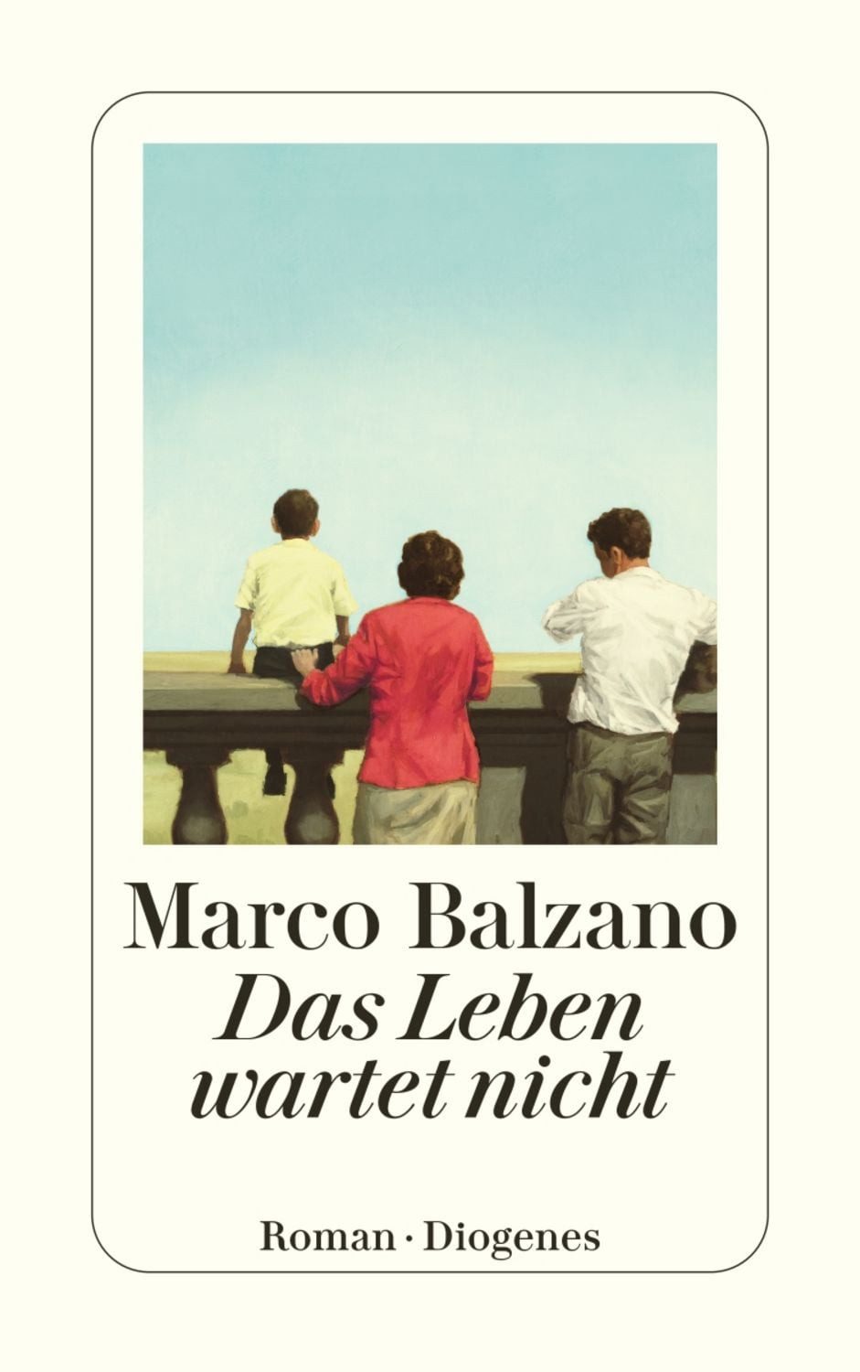 Das Leben wartet nicht / Marco Balzano