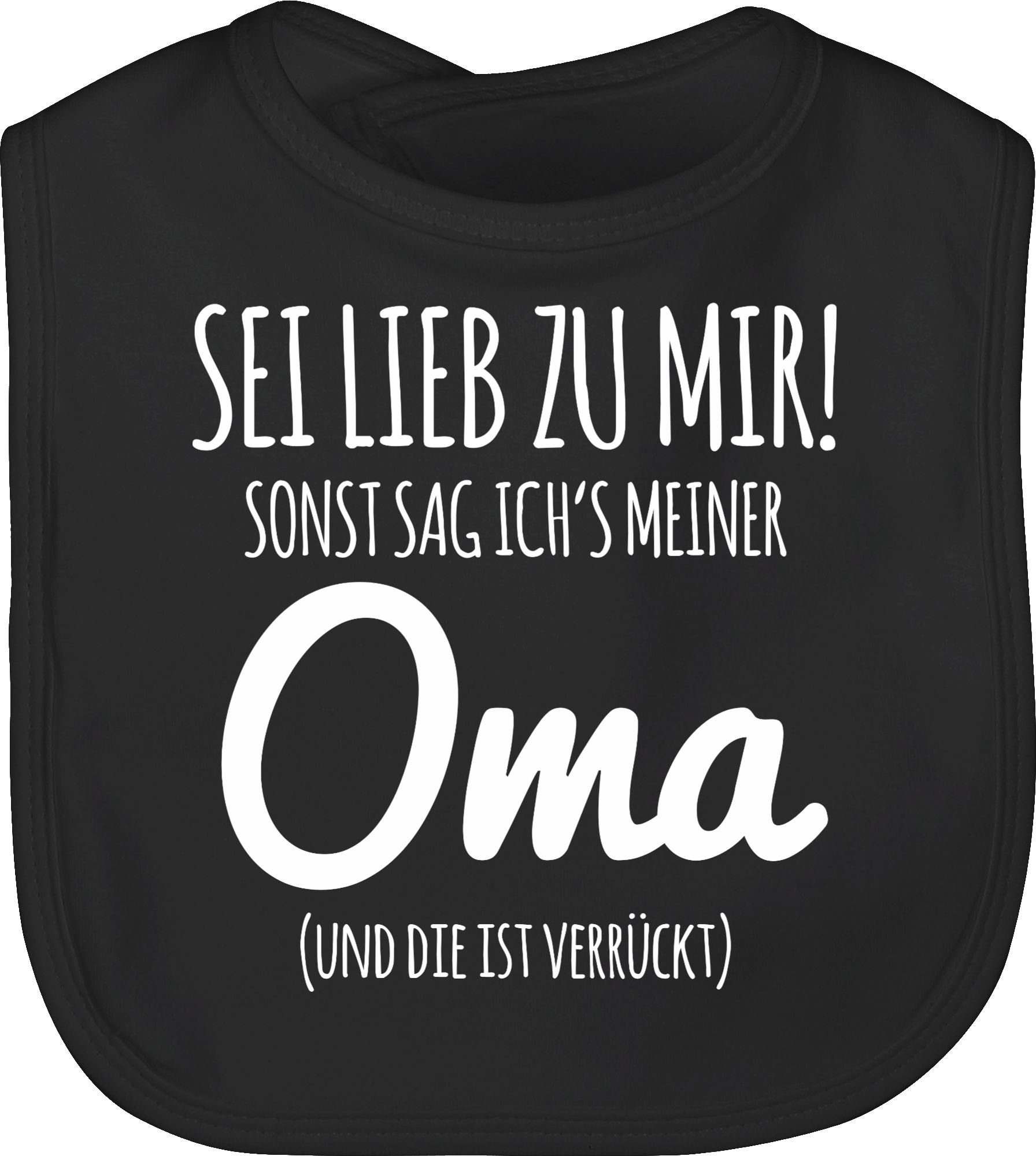 Lätzchen Sei lieb zu mir sonst sag ichs Oma