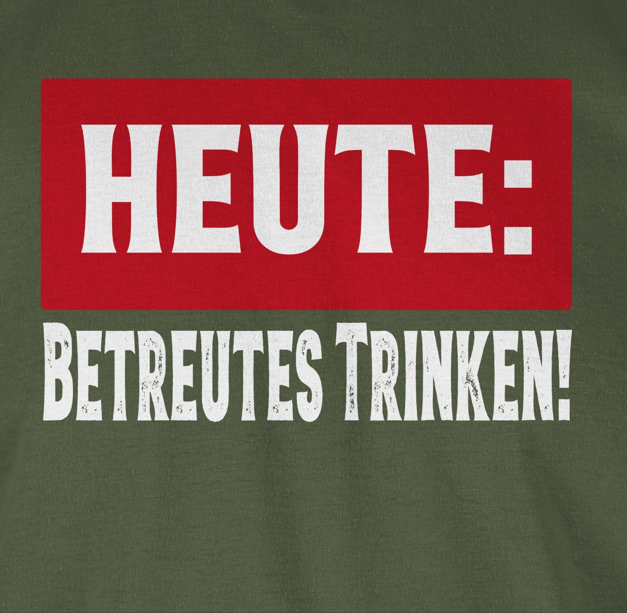 Shirtracer T-Shirt Heute Betreutes Trinken Sprüche Statement mit Spruch