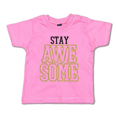 G-graphics T-Shirt Stay awesome Baby T-Shirt, mit Spruch / Sprüche / Print / Aufdruck