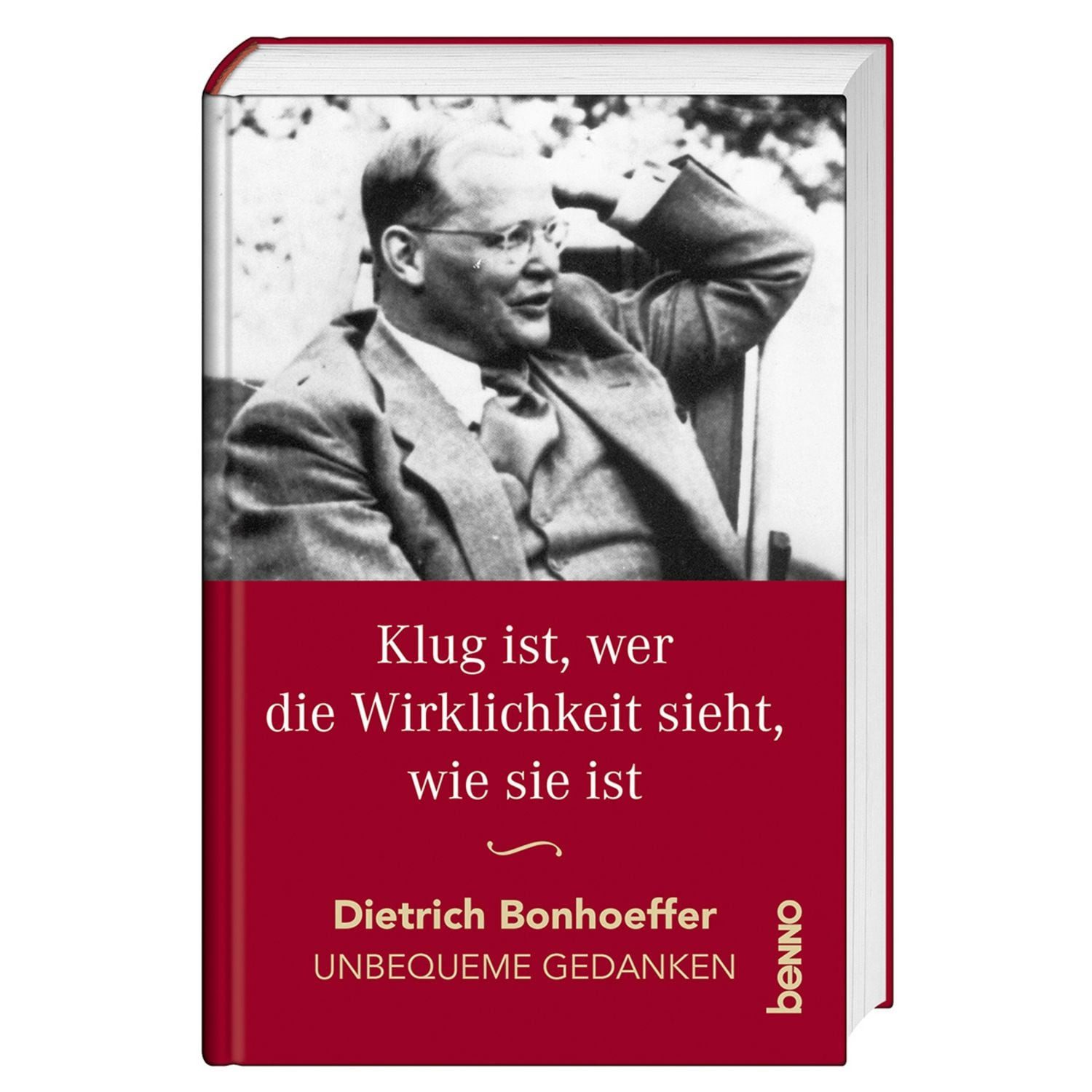 Klug ist, wer die Wirklichkeit sieht, wie sie ist / Dietrich Bonhoeffer