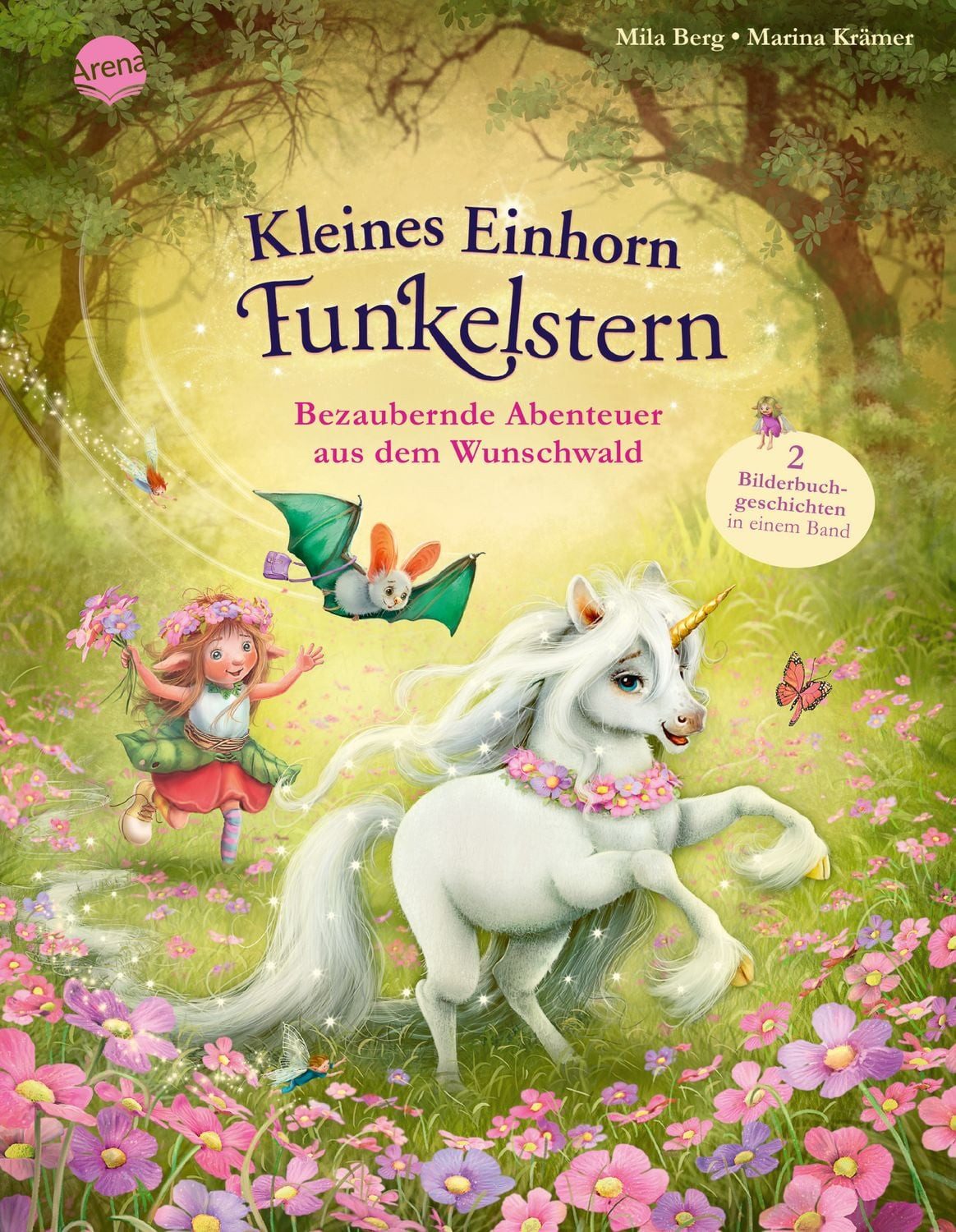 Kinderbuch Kleines Einhorn Funkelstern. Bezaubernde Abenteuer aus dem Wunschwald Mila Berg