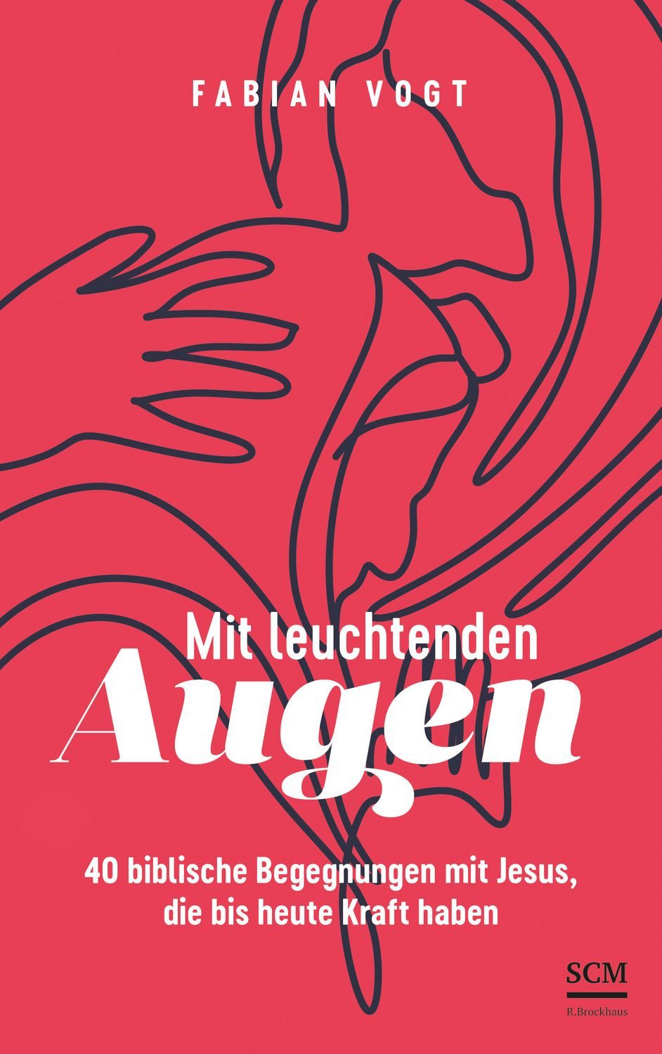Mit leuchtenden Augen / Fabian Vogt