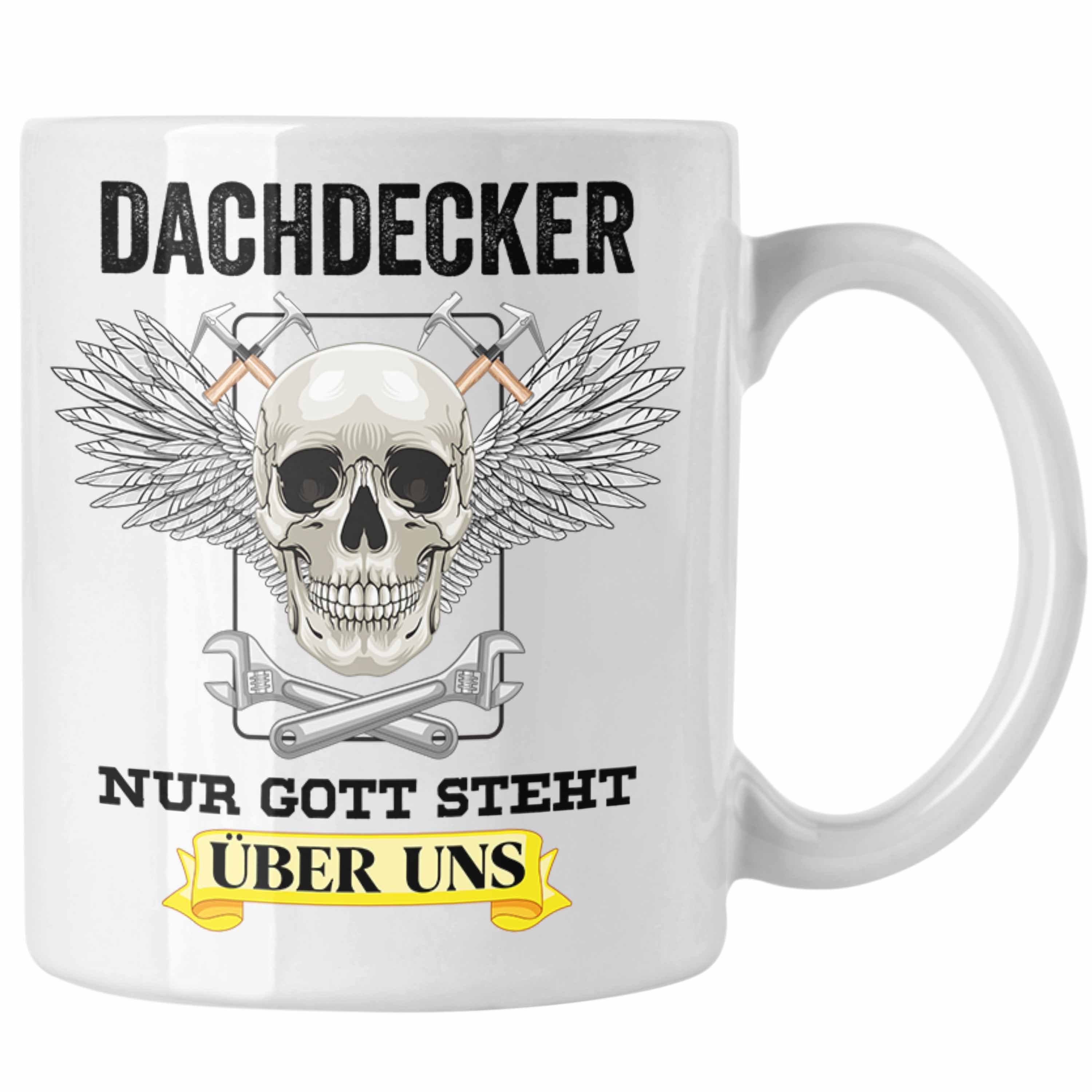 Trendation Tasse Trendation - Dachdecker Geschenke Tasse Lustig Mann Männer  Zubehör Geschenkidee Dachdecker-Meister Kaffeetasse Totenkopf