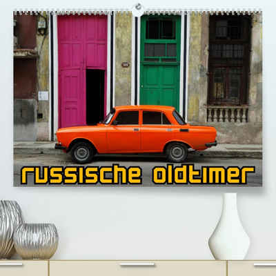CALVENDO Wandkalender Russische Oldtimer (Premium, hochwertiger DIN A2 Wandkalender 2023, Kunstdruck in Hochglanz)