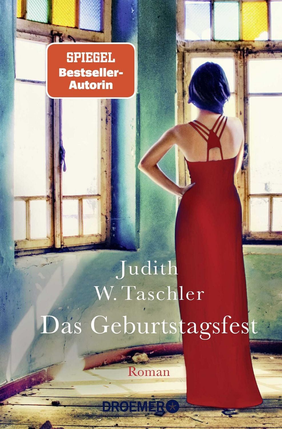 Das Geburtstagsfest / Judith W. Taschler, Roman