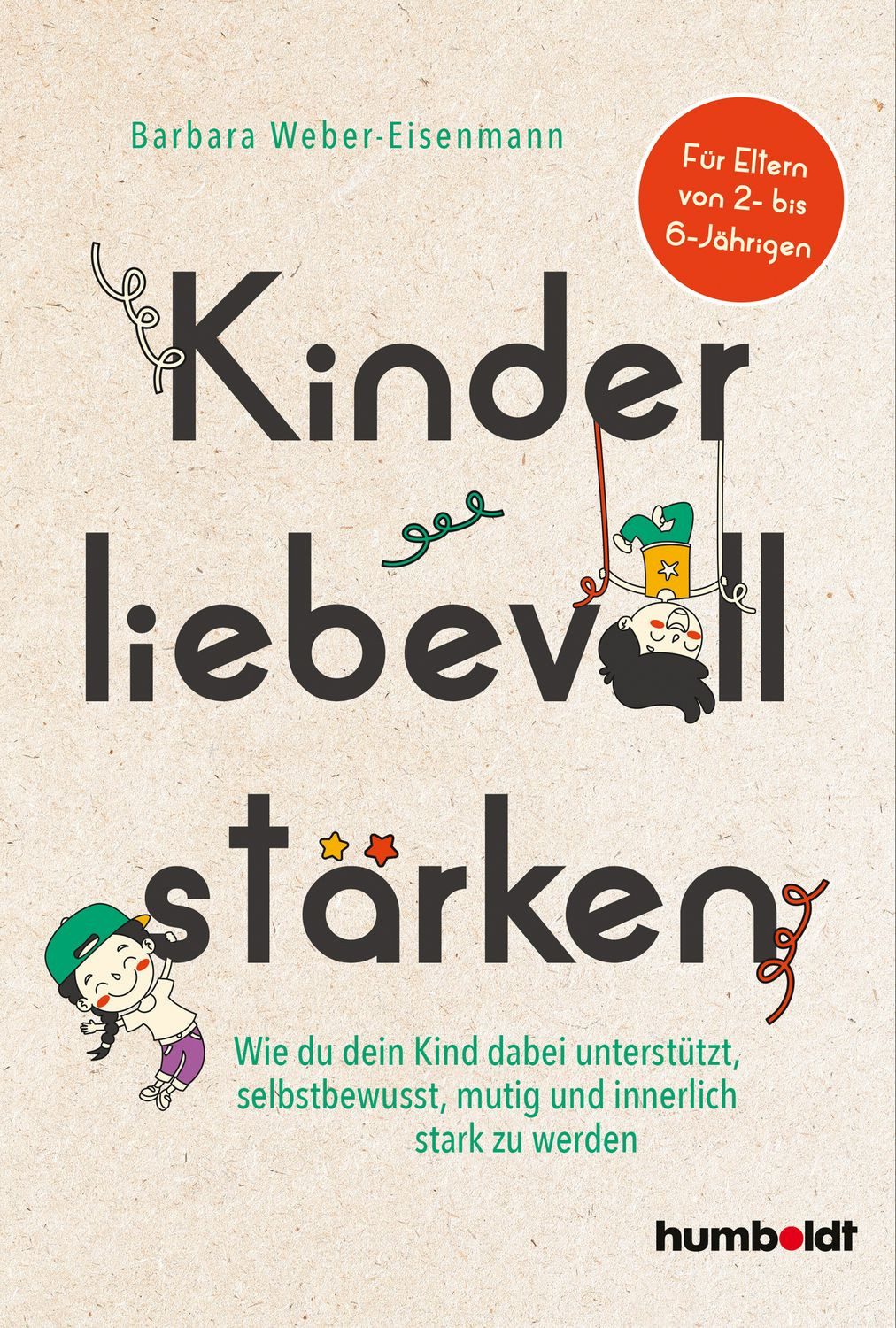 Kinder liebevoll stärken / Barbara Weber-Eisenmann