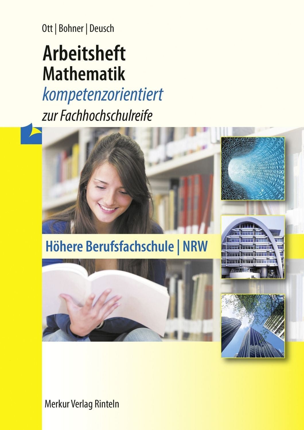 Arbeitsheft Mathematik - kompetenzorientiert zur Fachhochschulreife / Roland Ott, Kurt Bohner, Ronald Deusch