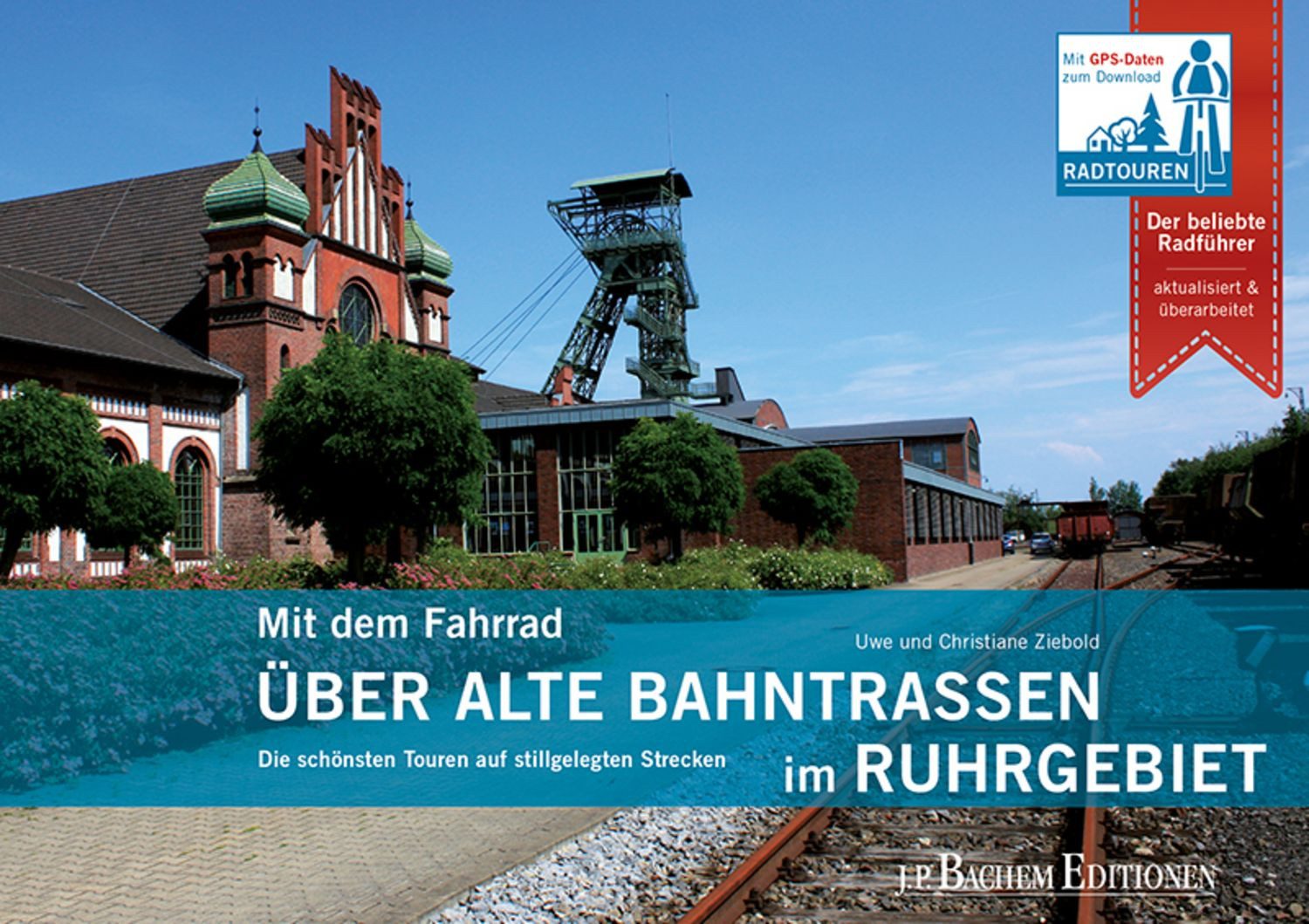 Mit dem Fahrrad über alte Bahntrassen im Ruhrgebiet / Uwe Ziebold, Christiane Ziebold