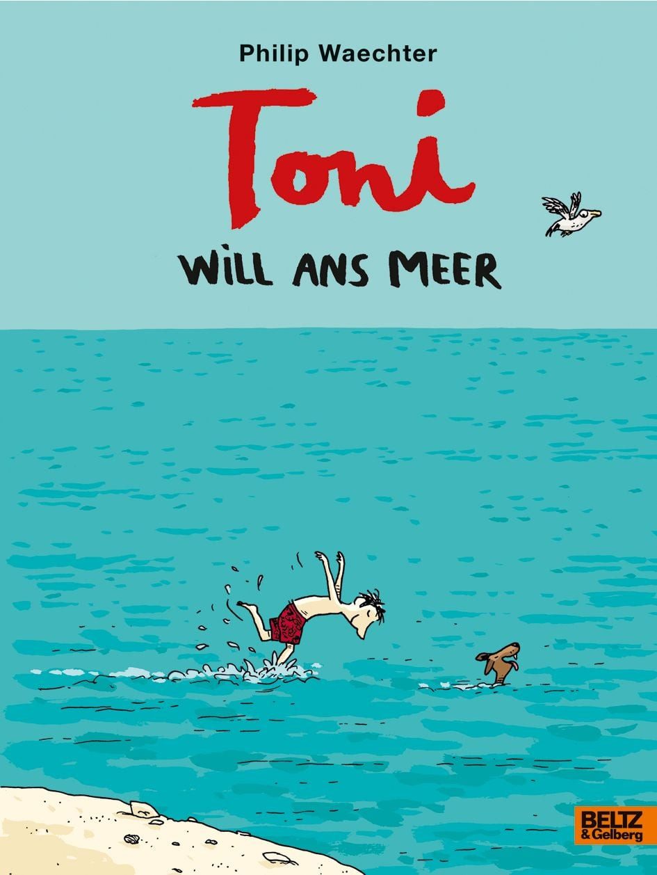 Kinderbuch Toni will ans Meer Ausgezeichnet mit dem Kinderbuchpreis des Landes No Philip Waechter