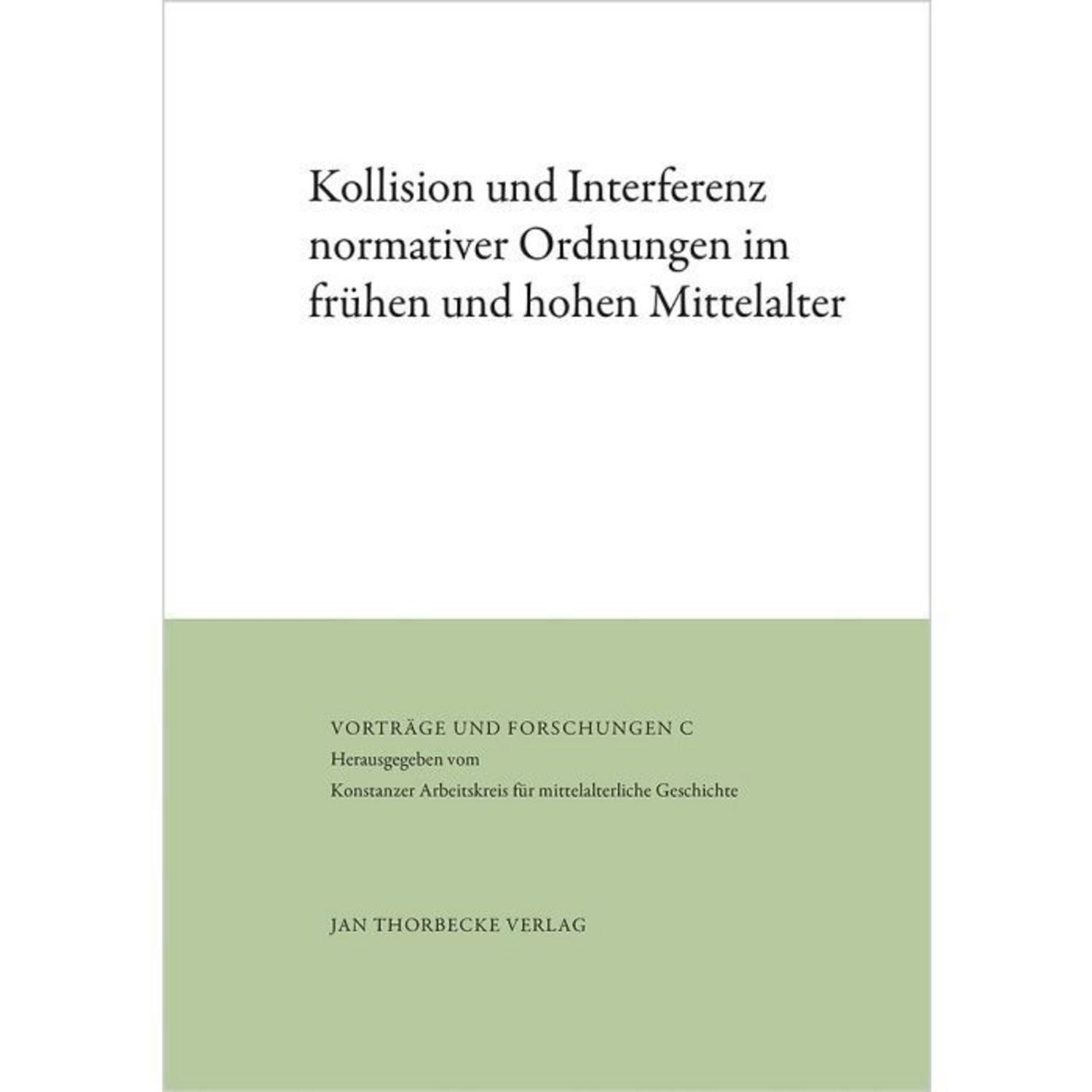 Kollision und Interferenz normativer Ordnungen im frühen und hohen Mit / diverse