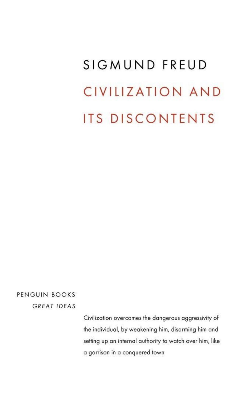 Great Ideas Civilization and Its Discontents / Sigmund Freud