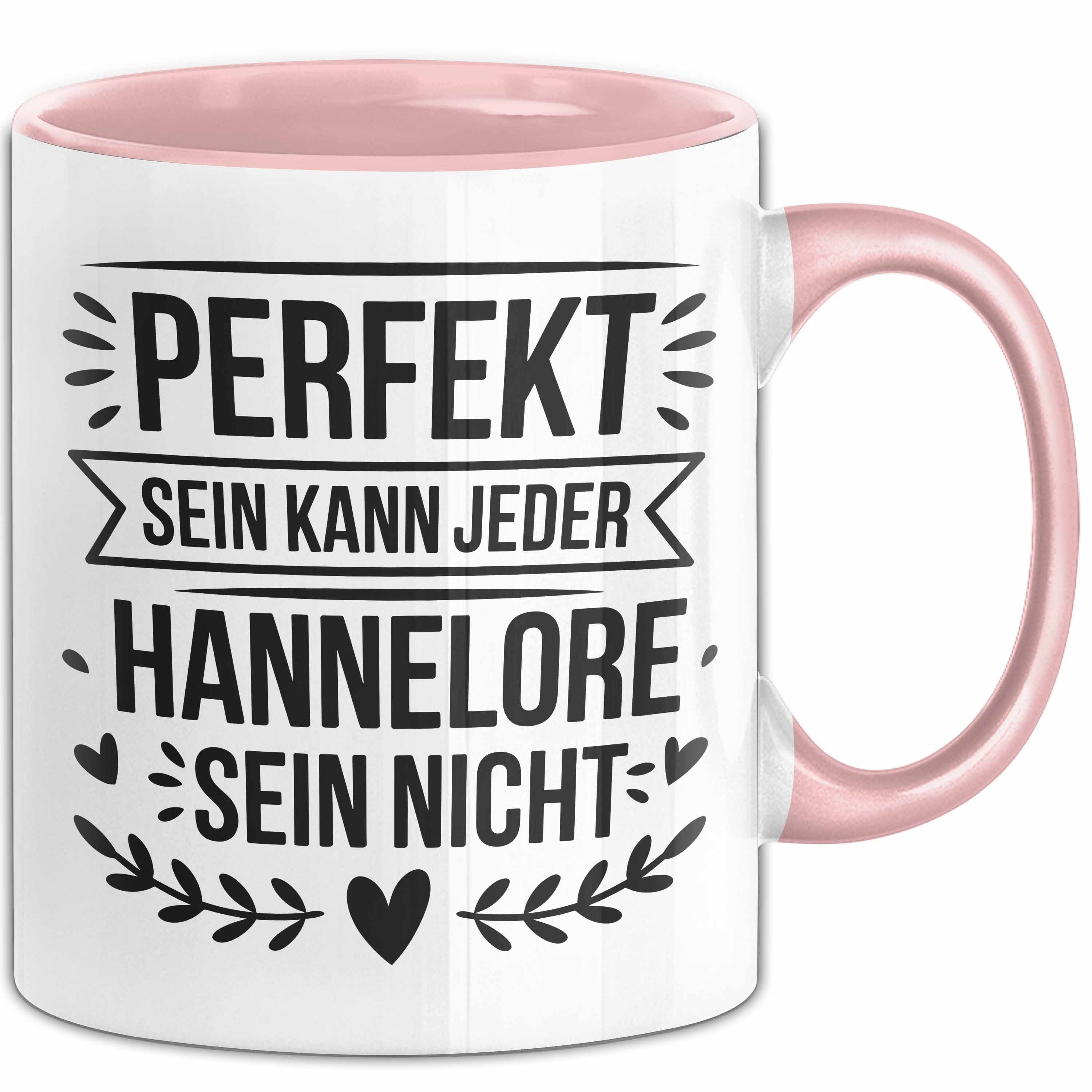 Trendation Tasse Hannelore Tasse Geschenk Perfekt Sein Kann Jeder Geschenkidee Geburtst, Keramik