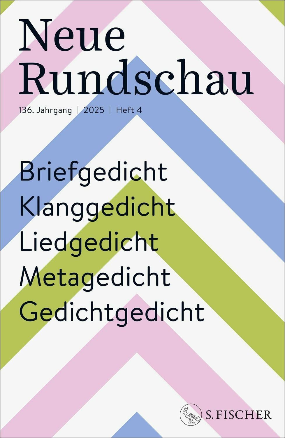 Neue Rundschau 2025/4 / diverse, Briefgedicht Klanggedicht Liedgedicht Metagedicht Gedichtgedicht