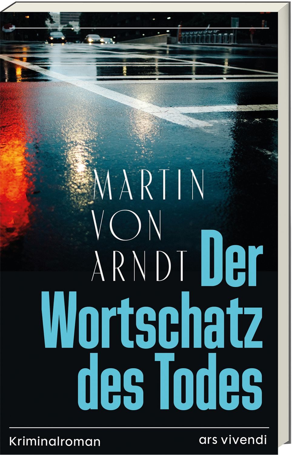 Der Wortschatz des Todes / Martin Arndt, Kriminalroman