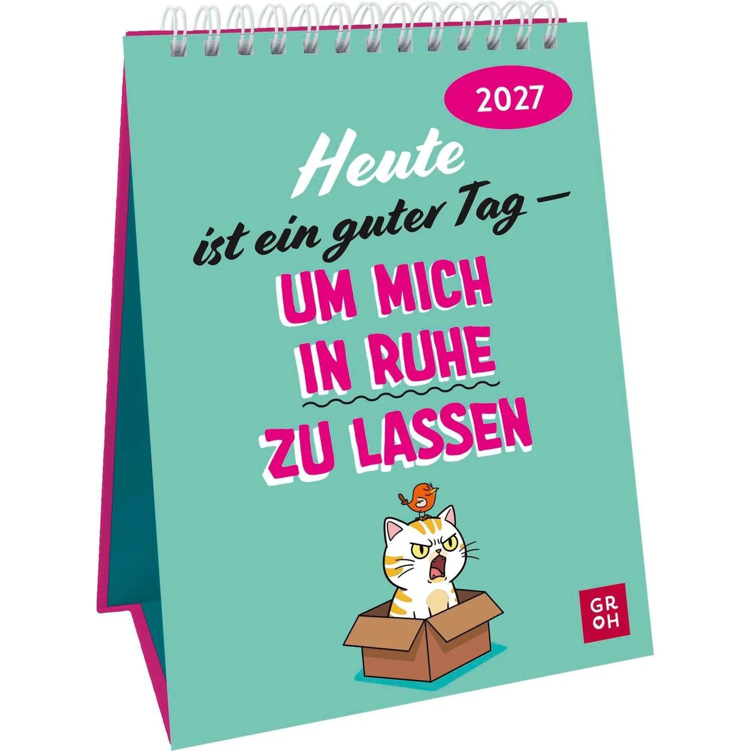 groh Verlag Tischkalender Wochenkalender 2027: Heute ist ein guter Tag - um mich in Ruhe zu...