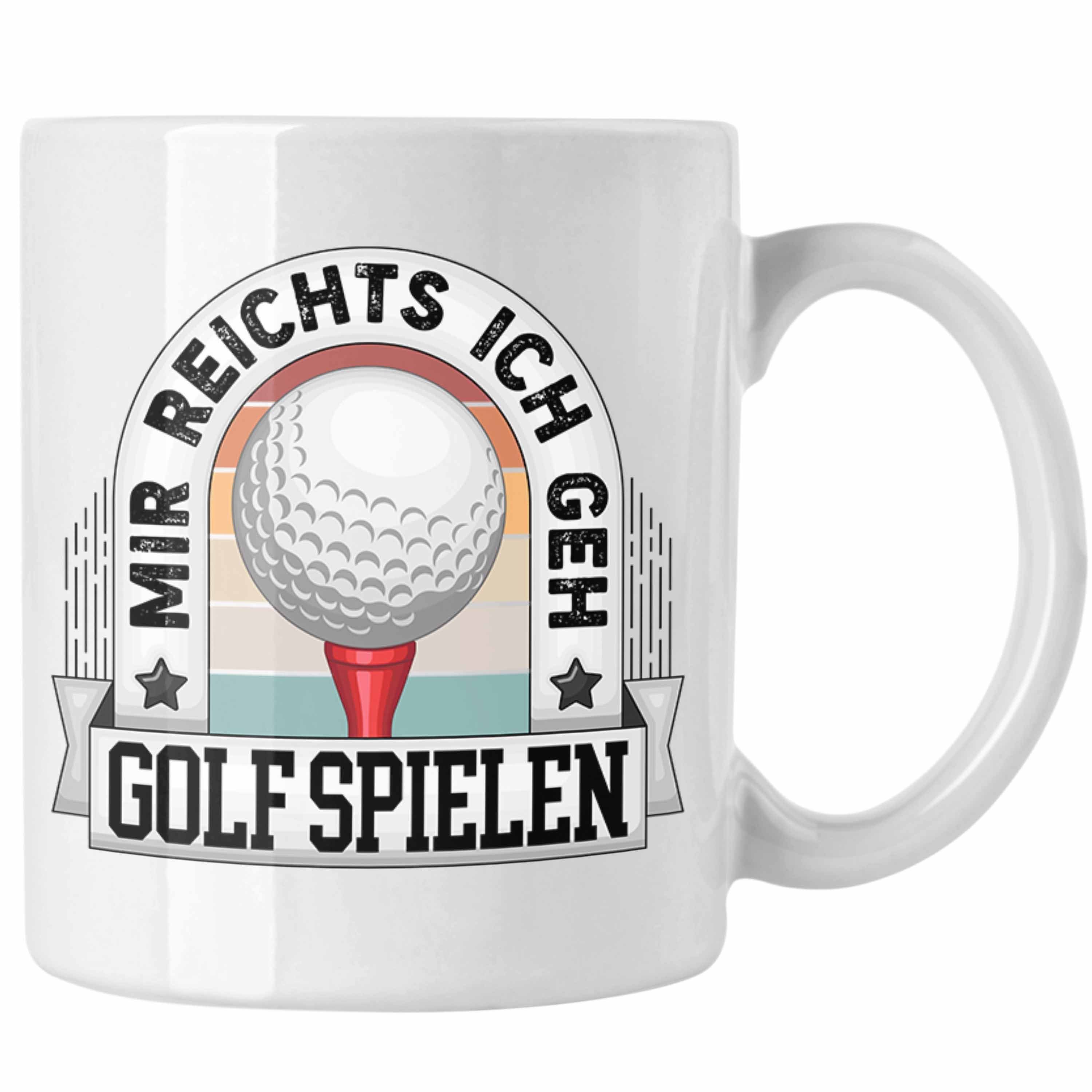 Trendation Tasse Golf Tasse Geschenk Lustiger Spruch Mir Reichts Ich Geh Golfen Becher