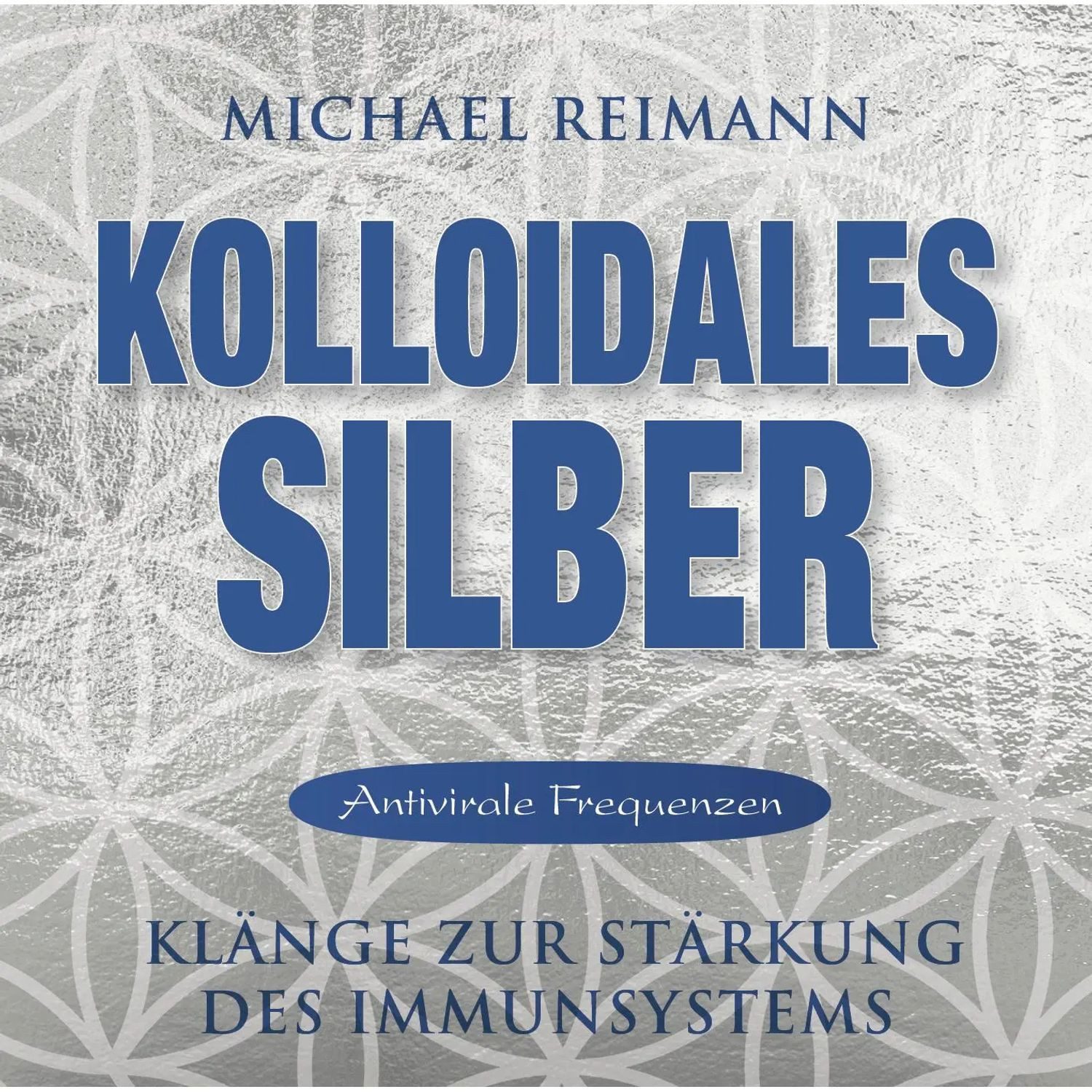 Hörspiel Kolloidales Silber [elementare Schwingung]