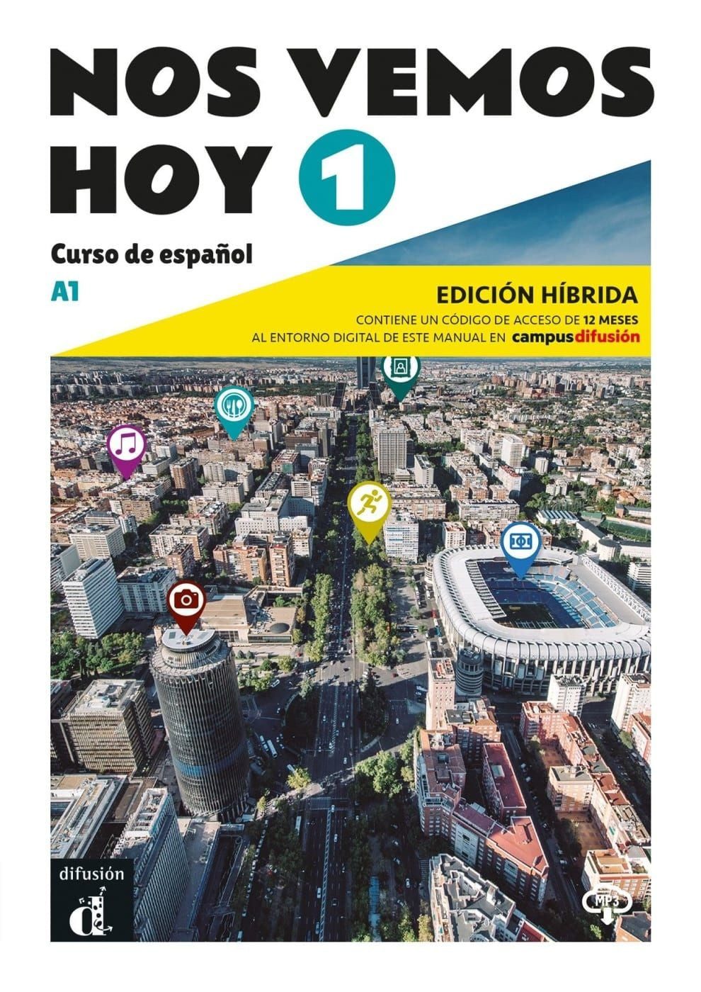 Nos vemos hoy 1 A1 - Edición híbrida Curso de español. Libro del alumn / diverse, Curso de español. Libro del alumno y cuaderno de ejercicios digital con audios y vídeos + código directo al entorno digital del manual en Campus Difusión (12 meses), X