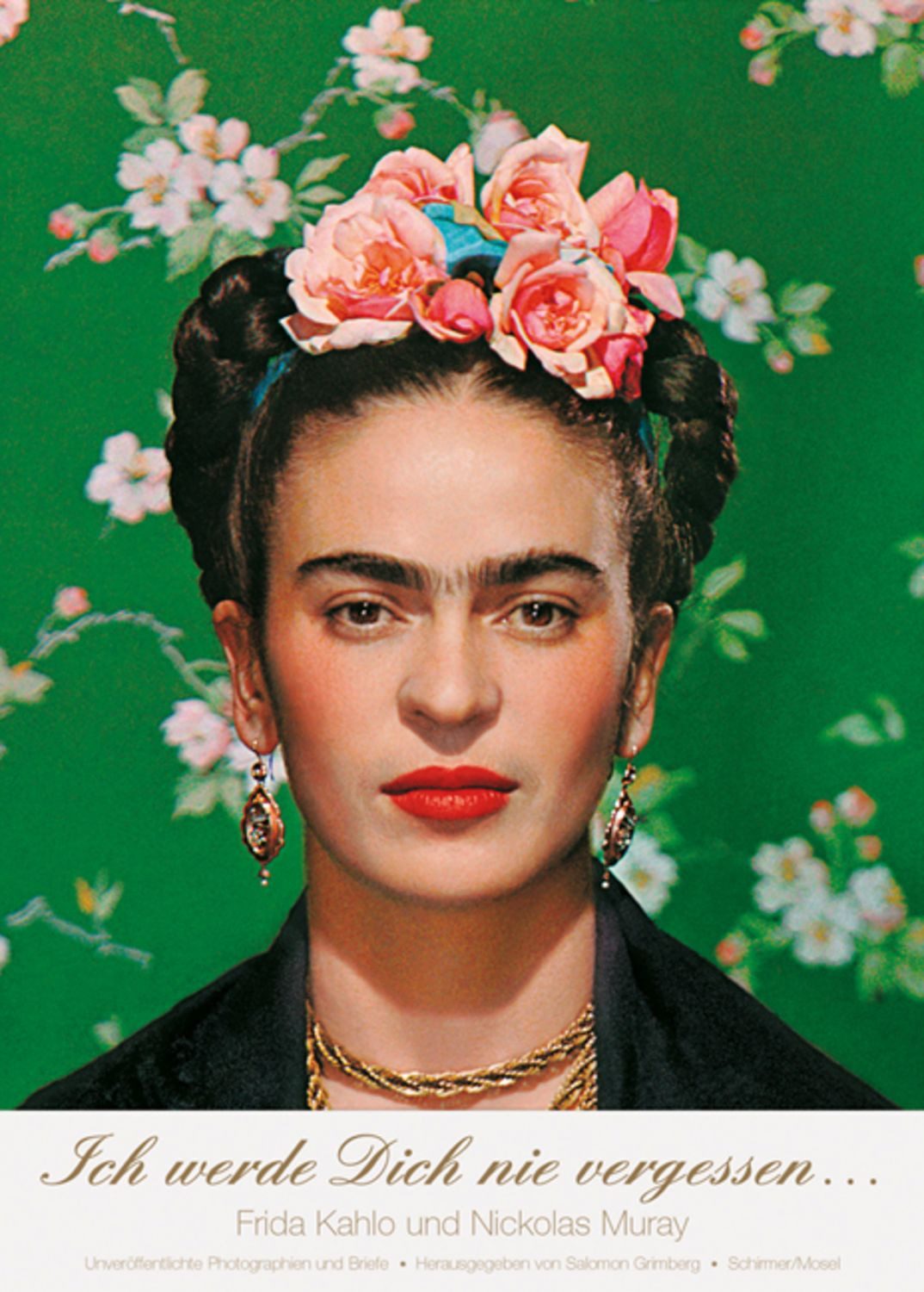 Ich werde Dich nie vergessen... / Frida Kahlo, Nickolas Muray