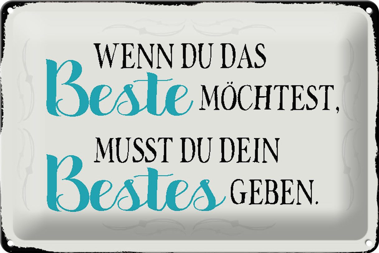 Metallschild Schild Blech 30x20cm - Made in Germany - Spruch wenn du das beste möch