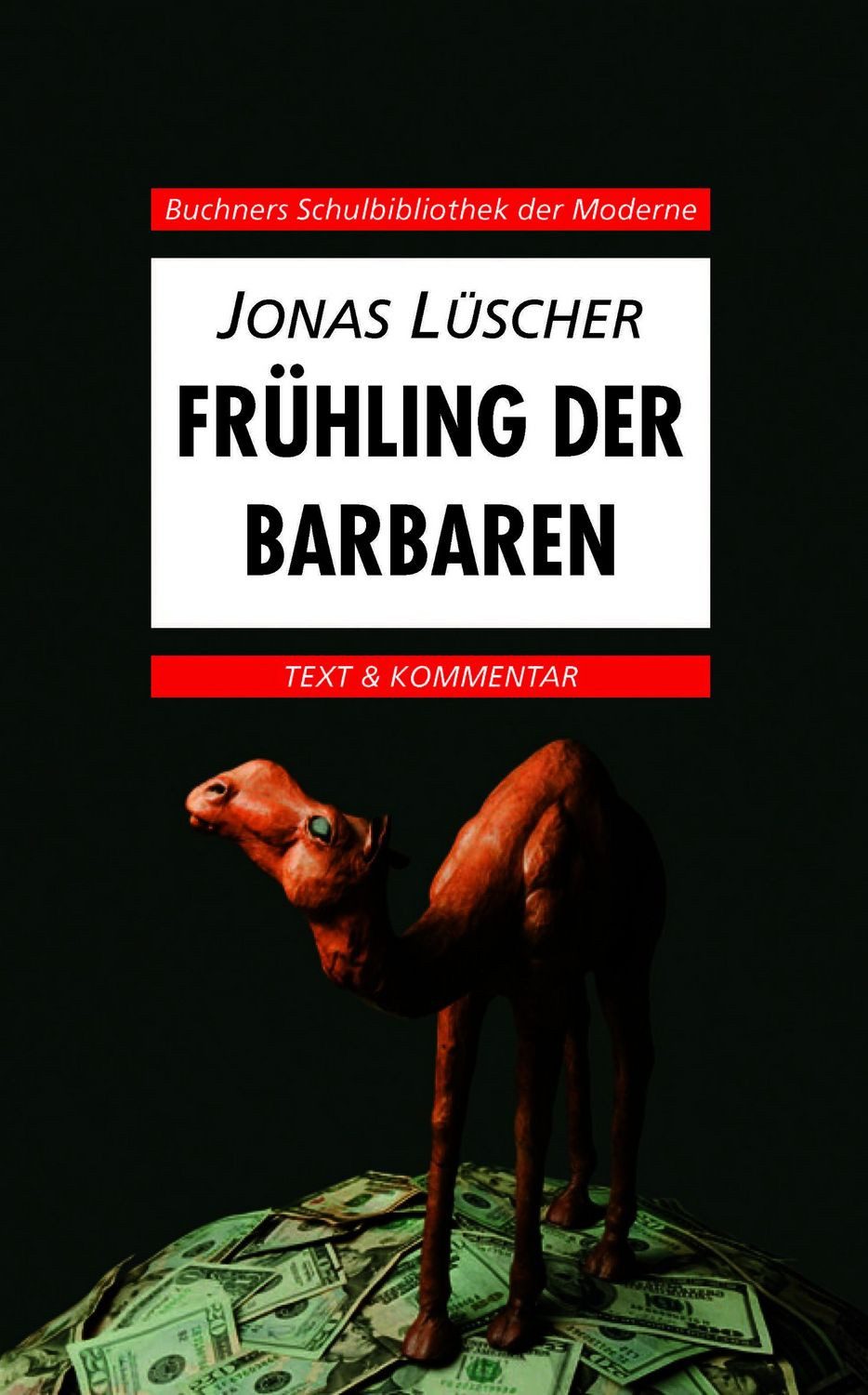 Buchners Schulbibliothek der Moderne / Lüscher, Frühling der Barbaren / Wolfgang Reitzammer