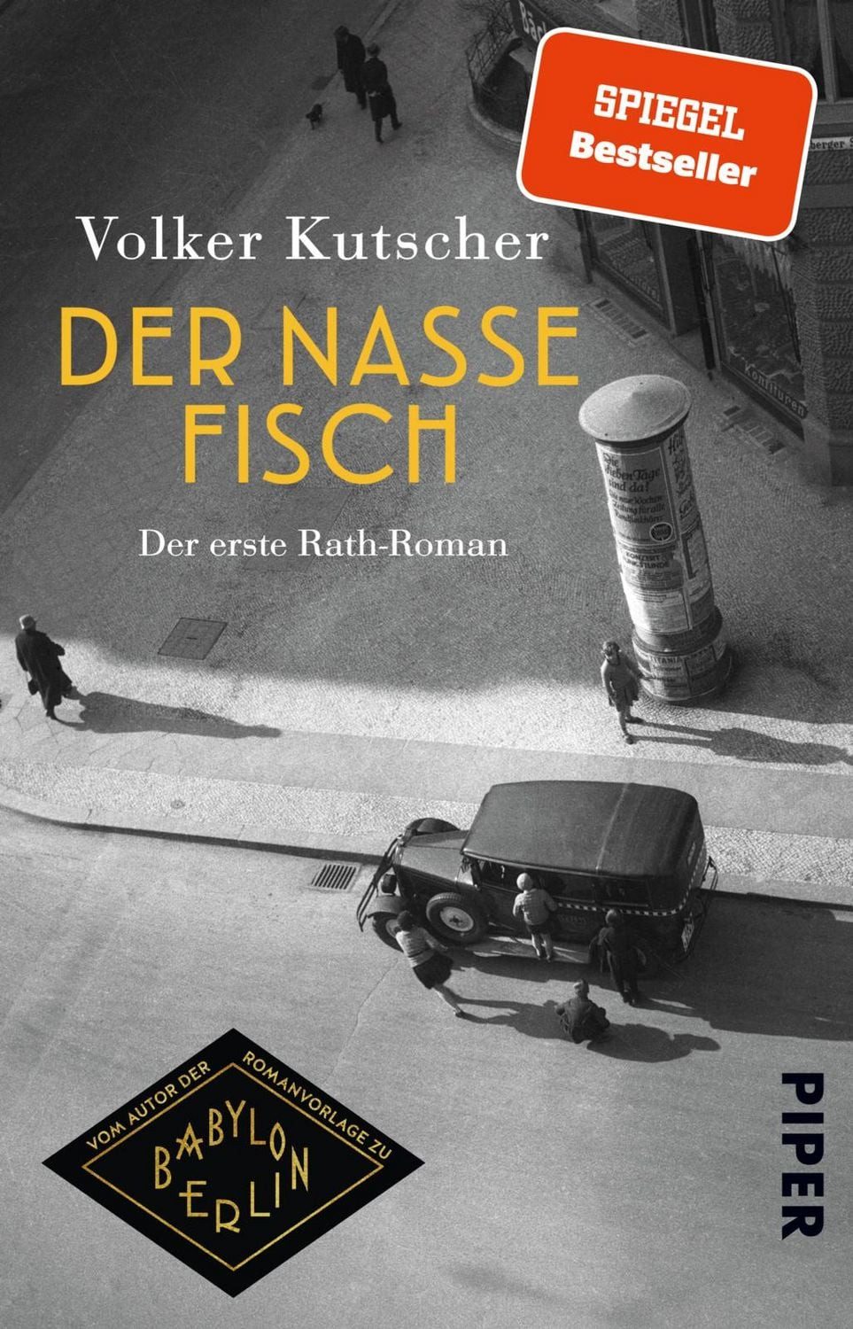 Der nasse Fisch / Volker Kutscher, Der erste Rath-Roman, Vom Autor der Romanvorlage zu Babylon Berlin