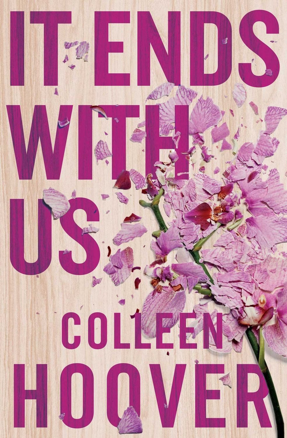 It Ends With Us / Colleen Hoover, The emotional #1 Sunday Times bestseller. Now a major film starring Blake Lively and Justin Baldoni