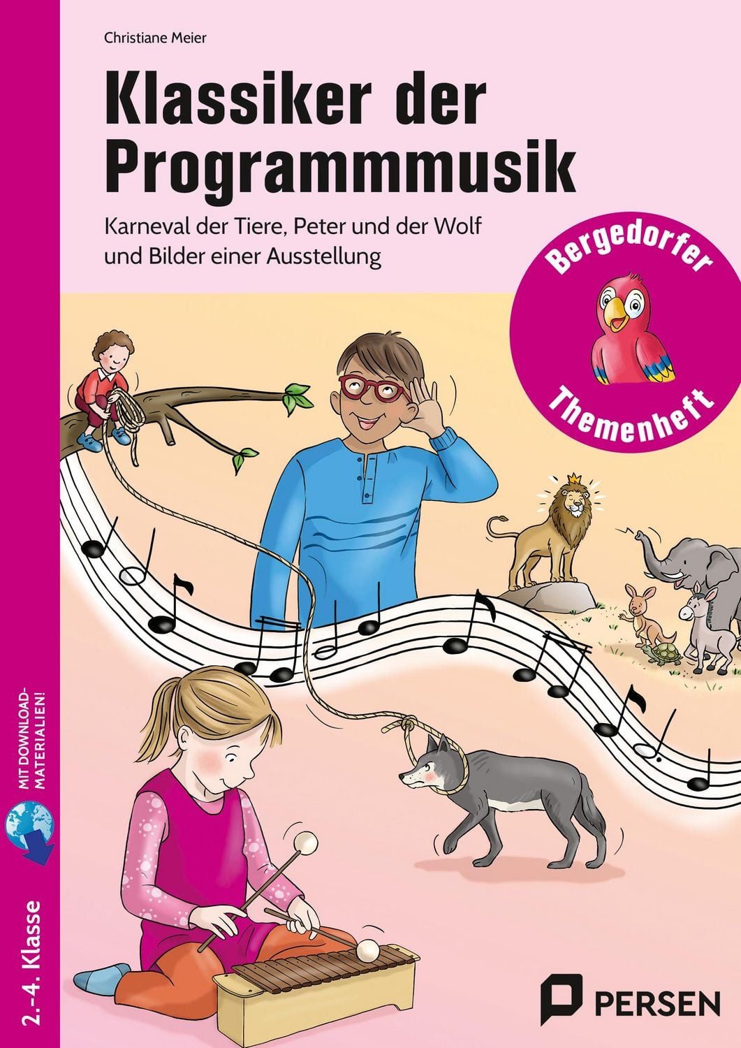 Klassiker der Programmmusik / Christiane Meier, Karneval der Tiere, Peter und der Wolf und Bilder einer Ausstellung (2. bis 4. Klasse)