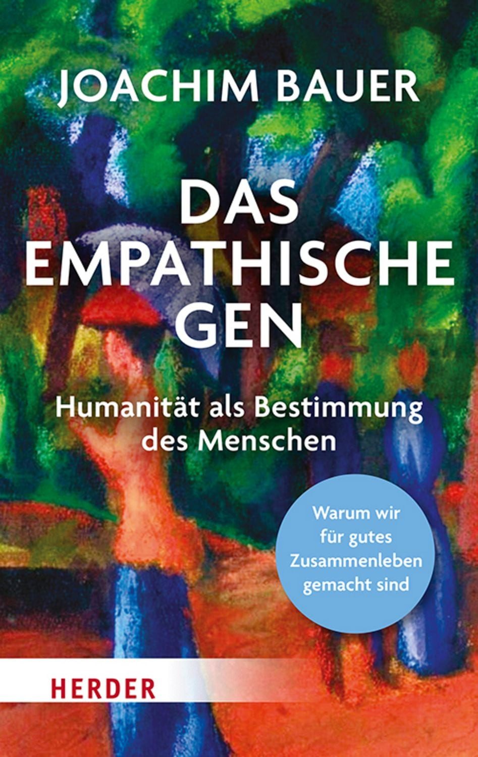 Das empathische Gen / Joachim Bauer