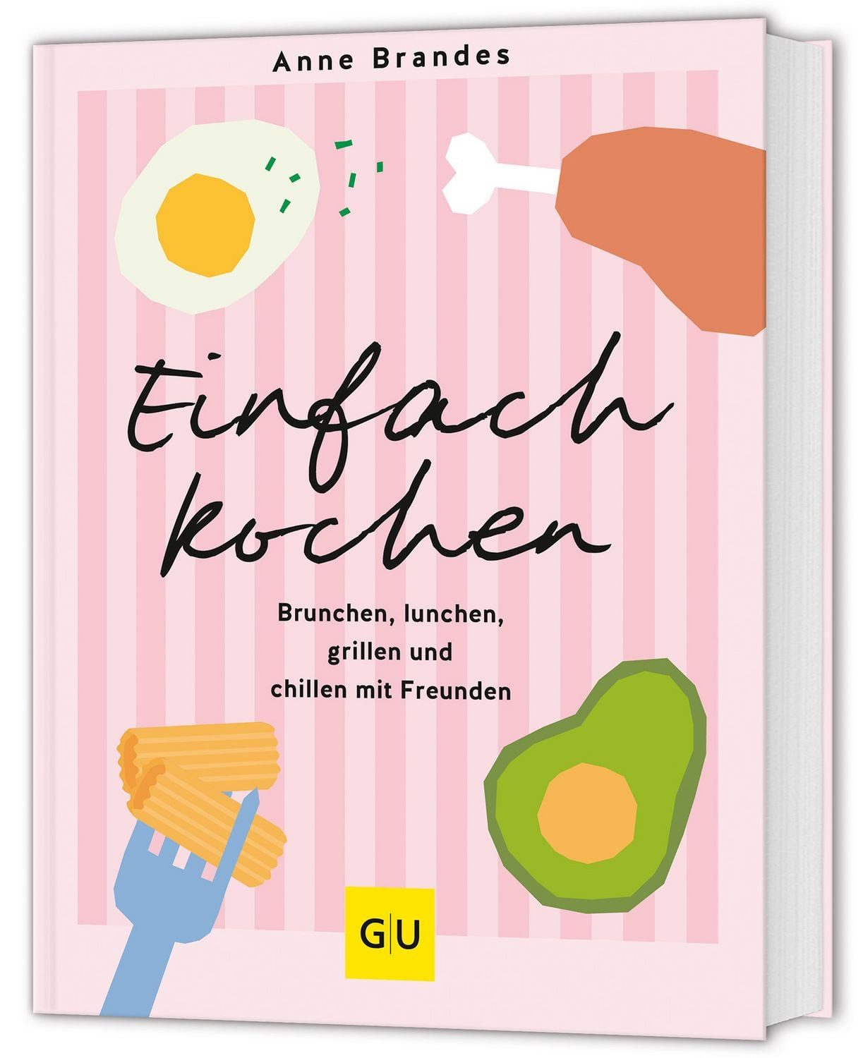 Kochbuch Einfach kochen Brunchen, lunchen, grillen und chillen mit Freunden Anne Brandes