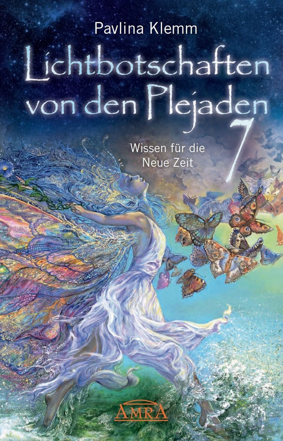 Lichtbotschaften von den Plejaden Band 7: Wissen für die Neue Zeit (vo / Pavlina Klemm