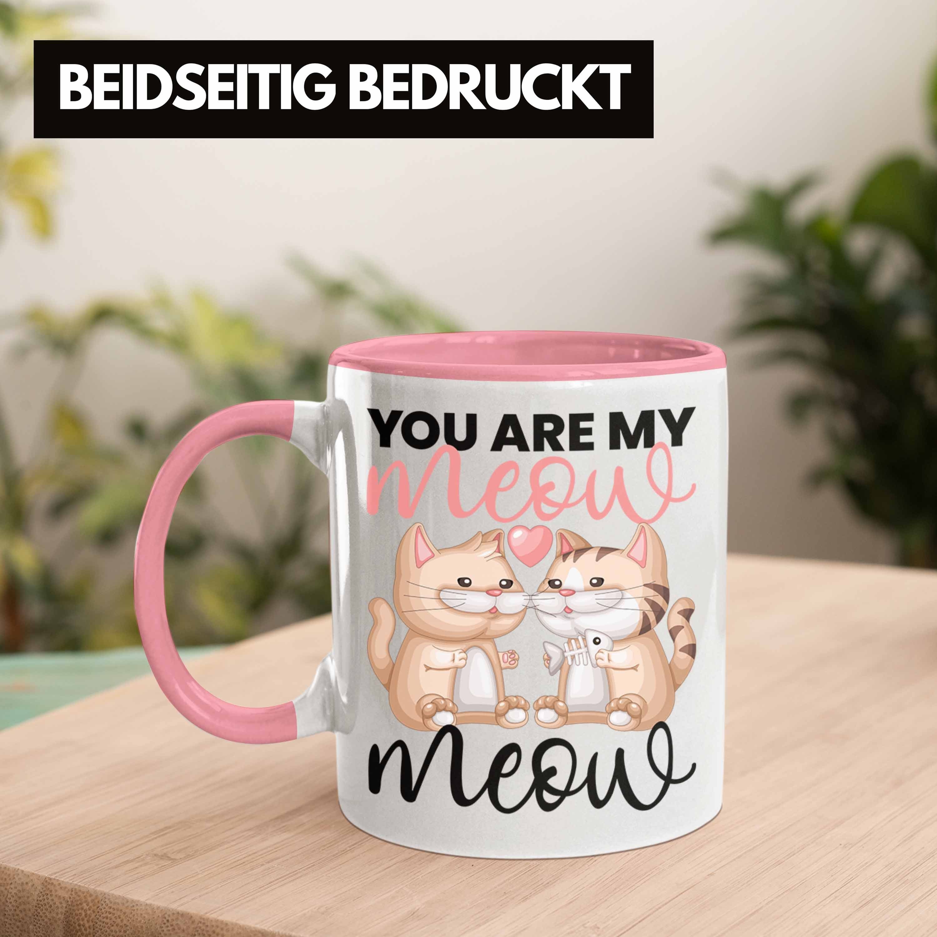 Valentin Meow zum Rosa "You Katzenliebhaber Tasse My Geschenk Trendation für Tasse Are Meow"