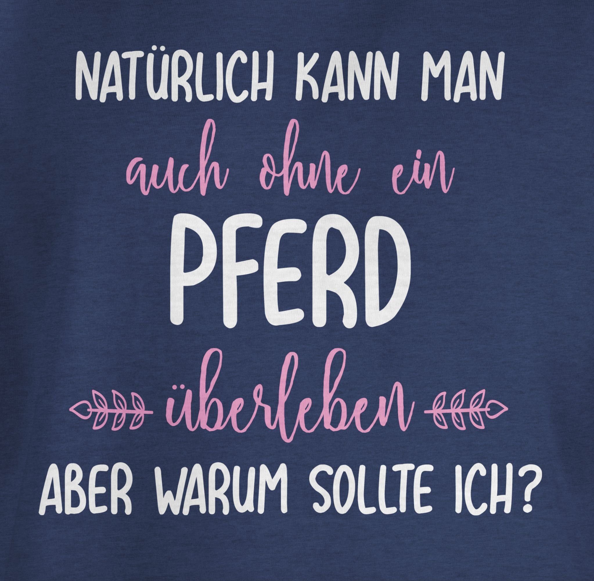 Shirtracer T-Shirt Ohne Pferd überleben Pferd