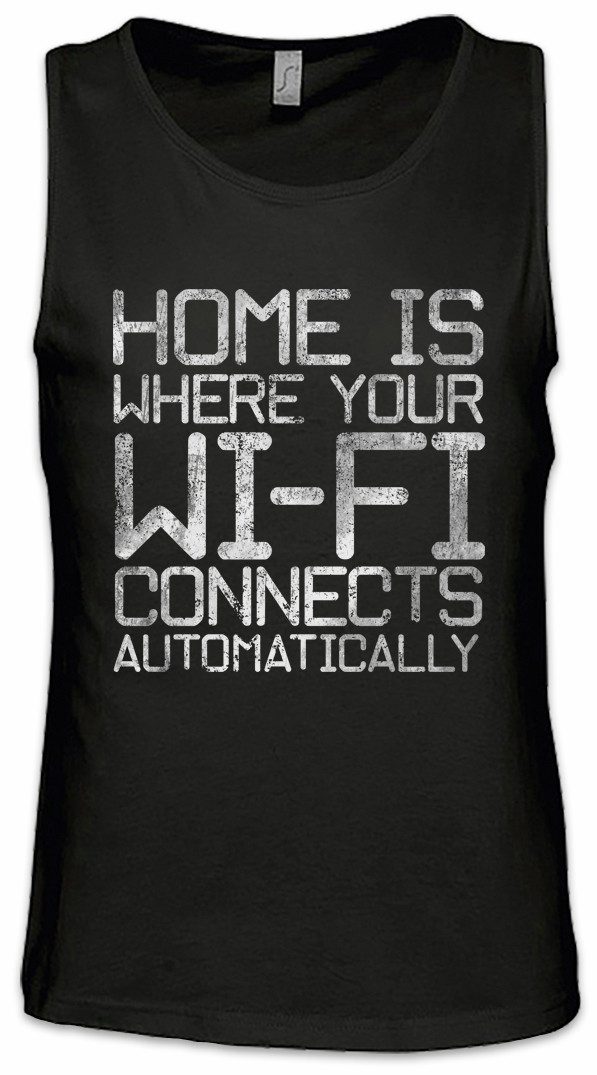 Tanktop Home Is Where Your Wi-Fi Ärmelloses T-Shirt Wlan Geek Nerd PC