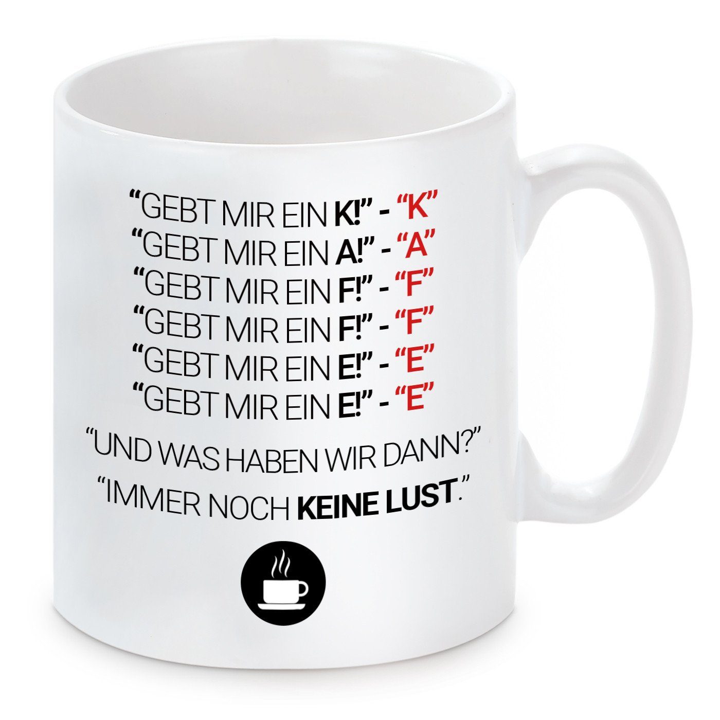 Herzbotschaft Tasse Kaffeebecher mit Motiv Gebt mir Kaffee, Keramik, Kaffeetasse spülmaschinenfest und mikrowellengeeignet