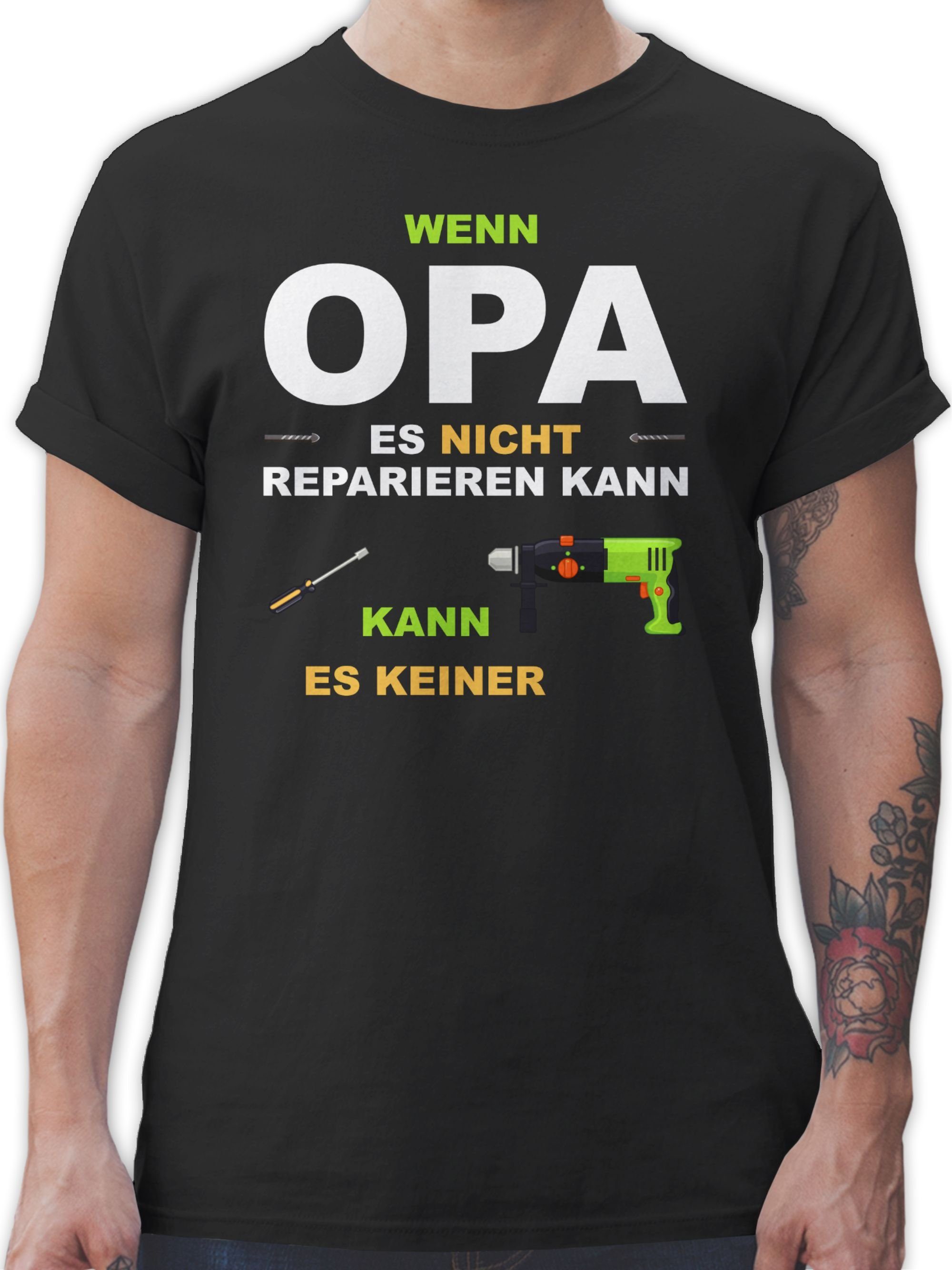 Shirtracer T-Shirt Wenn Opa es nicht reparieren kann kann es keiner Opa Geschenke 2 Schwarz