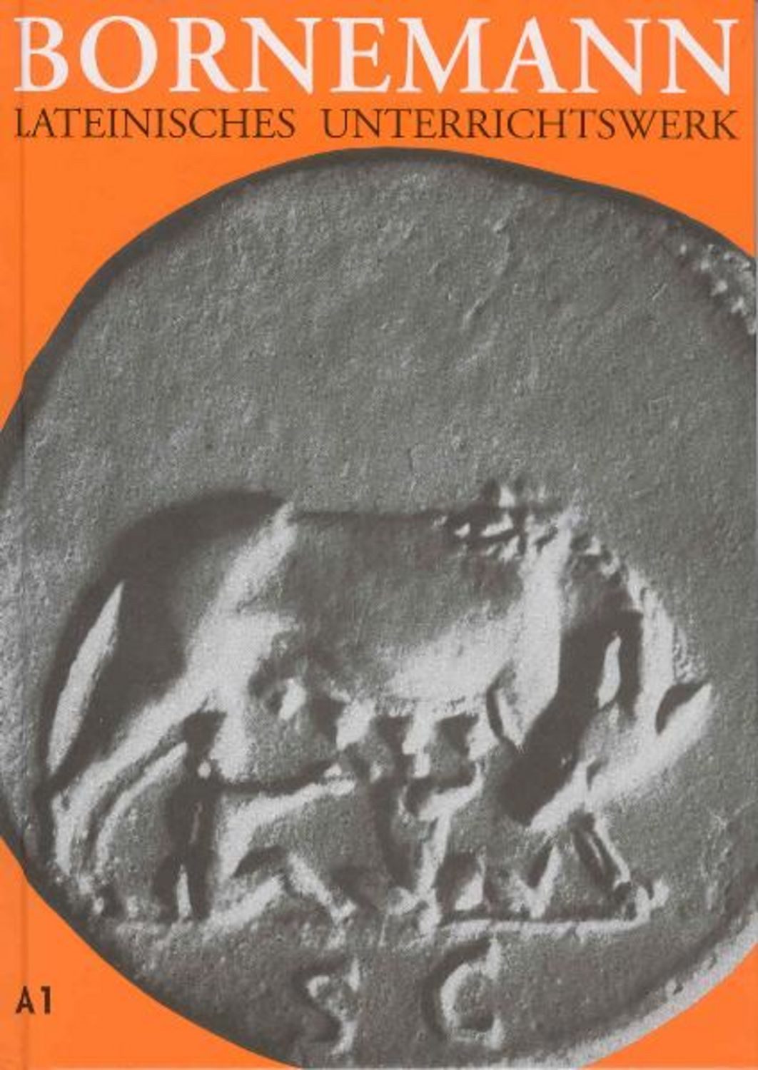 Lateinisches Unterrichtswerk Ausg. A Tl 1 / Eduard Bornemann