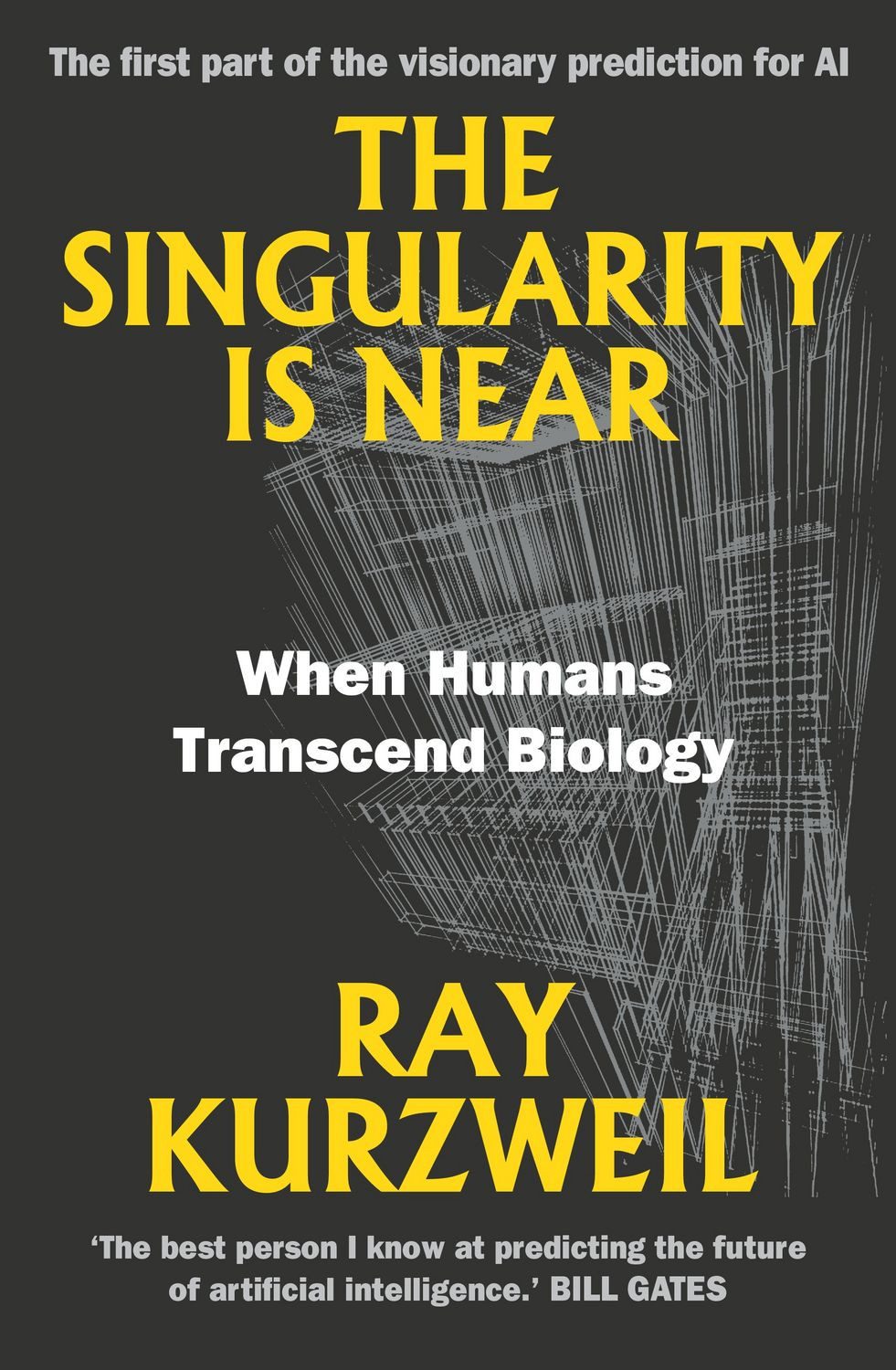 The Singularity is Near / Ray Kurzweil, When Humans Transcend Biology