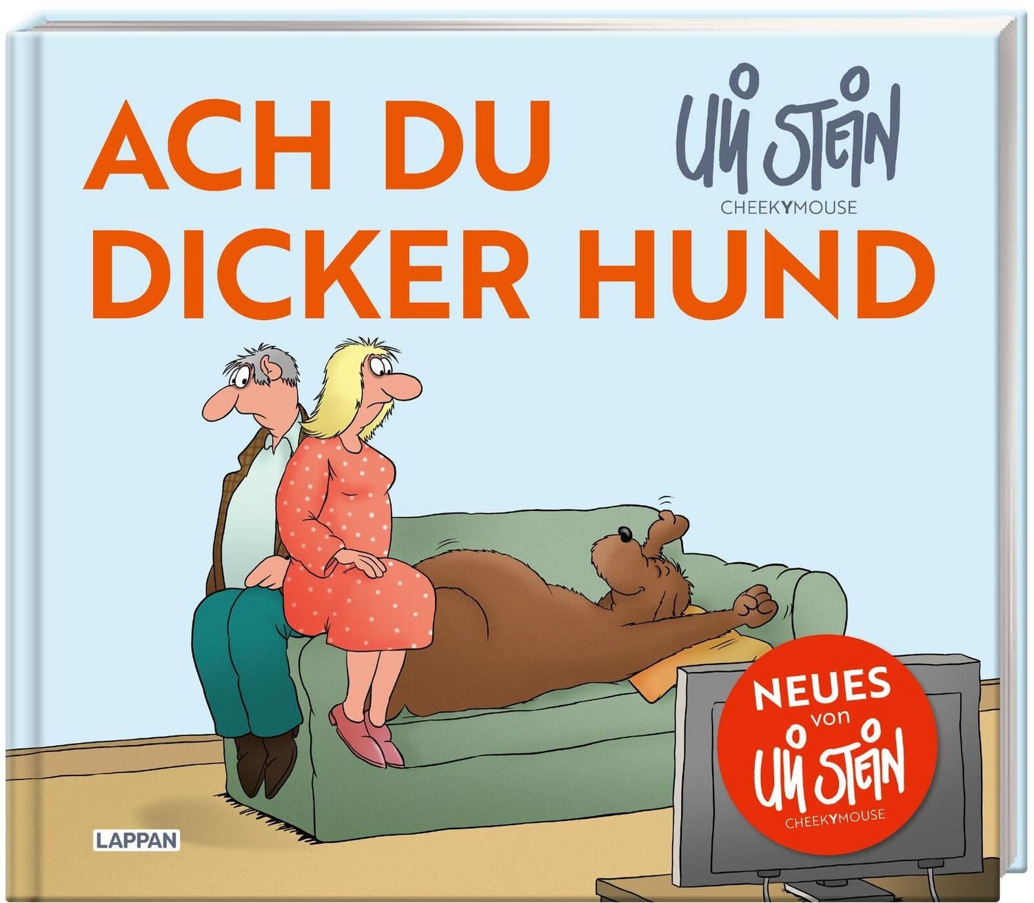 Uli Stein für Tierfreunde: Ach du dicker Hund / Uli Stein, Lustiges Geschenkbuch für Hundebesitzer mit unverwechselbaren Cartoons im Stil von Uli Stein