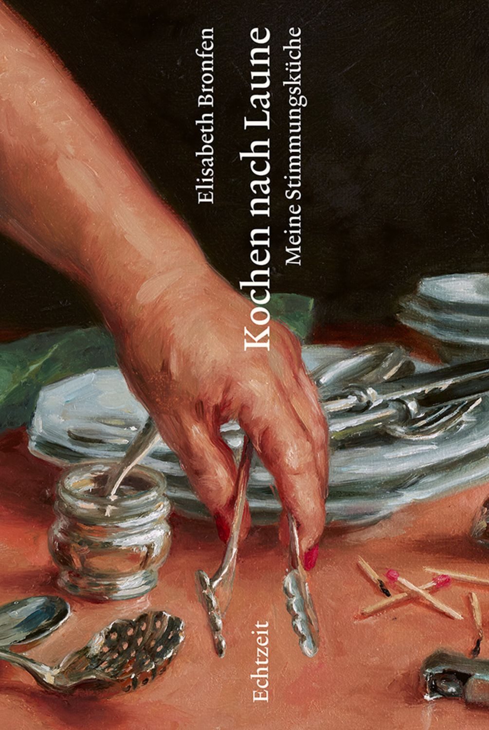 Kochen nach Laune / Elisabeth Bronfen
