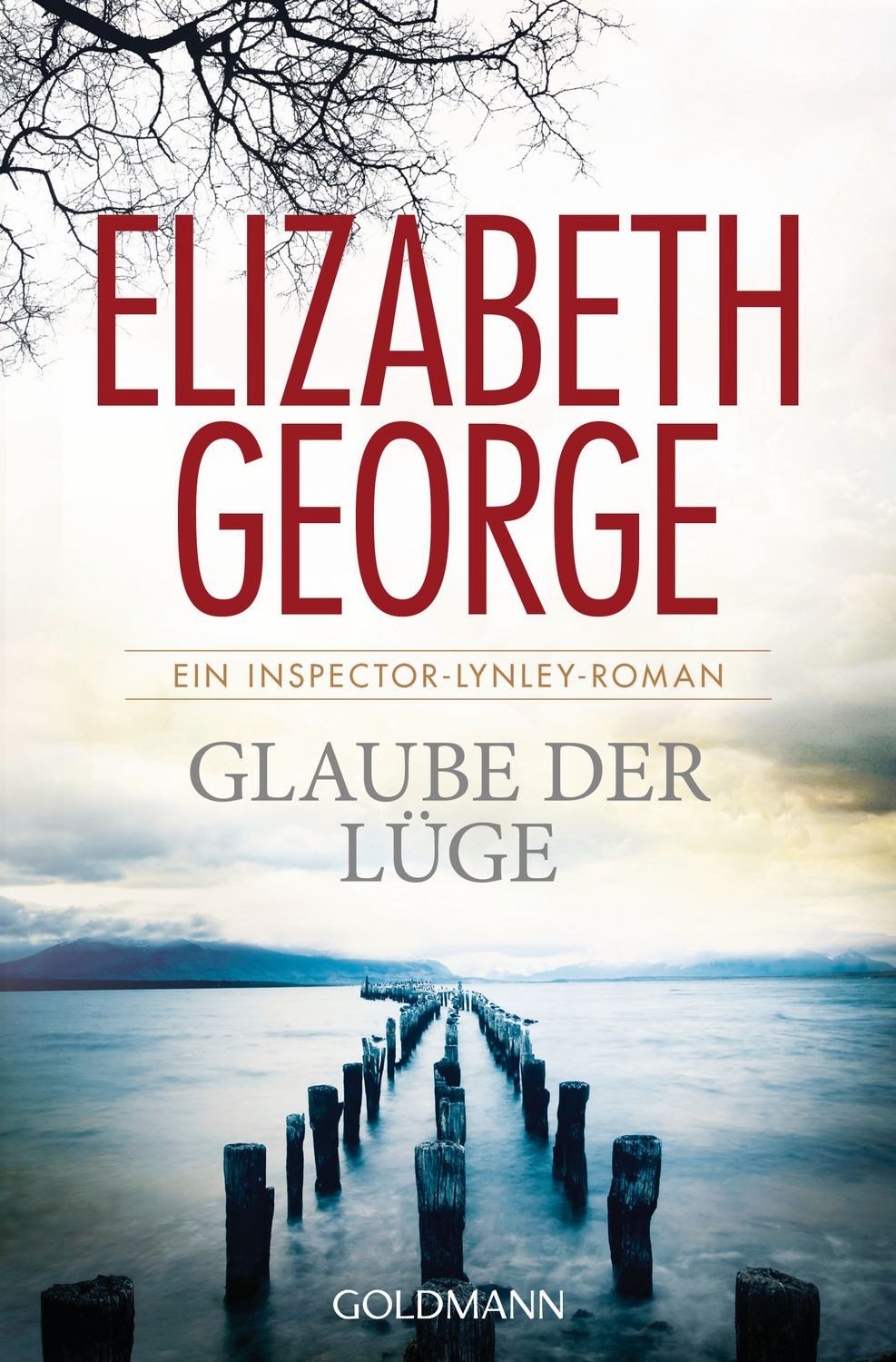 Glaube der Lüge / Elizabeth George, Ein Inspector-Lynley-Roman