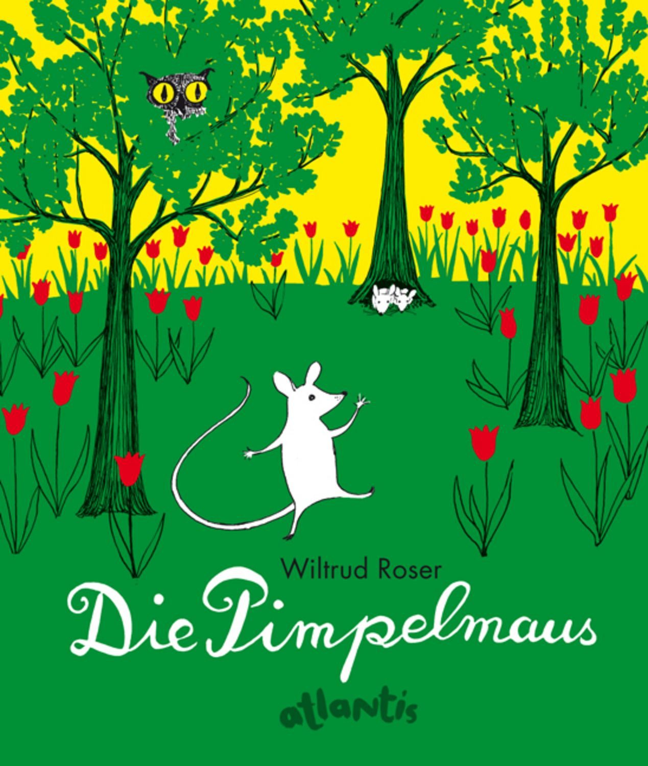 Die Pimpelmaus / Wiltrud Roser