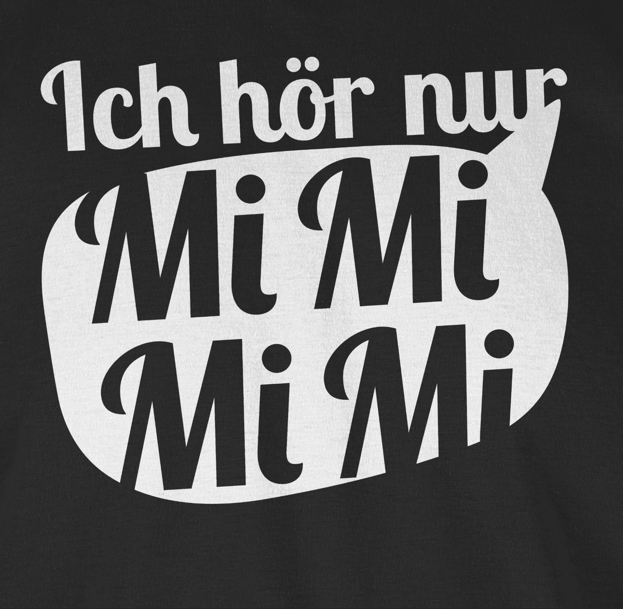 Sprechblase mit - MIMIMI hör Spruch mit 1 Shirtracer Statement Schwarz weiß nur T-Shirt Ich Sprüche