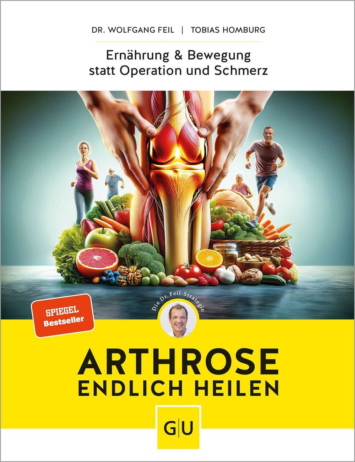 Arthrose endlich heilen / Wolfgang Feil, Tobias Homburg, SPIEGEL-Bestseller